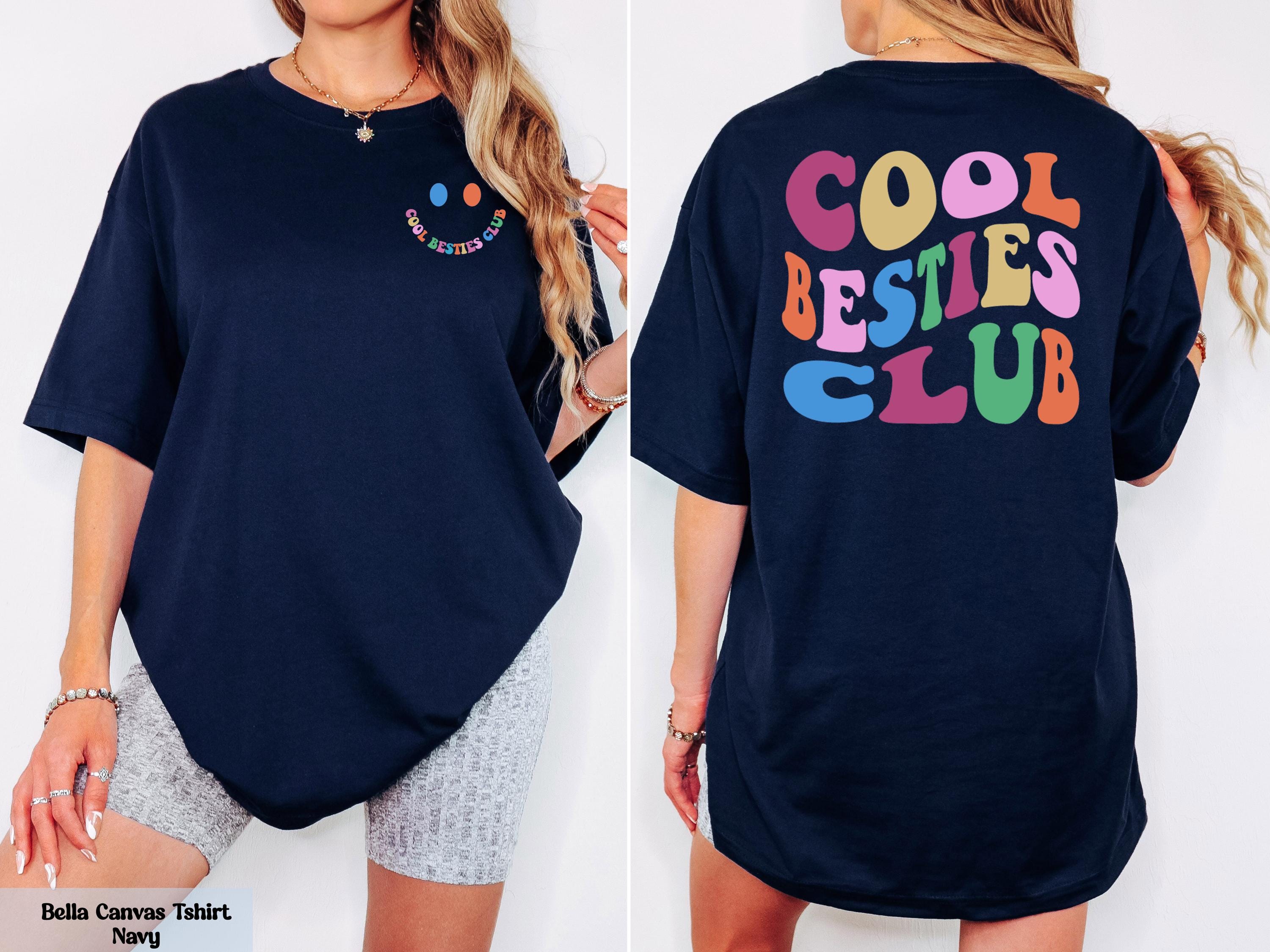 Cool Besties Club Shirt, Front and Back Printed Best Friends Tee, Funny Friends Shirt, Cool Best Friends Tee, BFF Gift Idea for Birthday