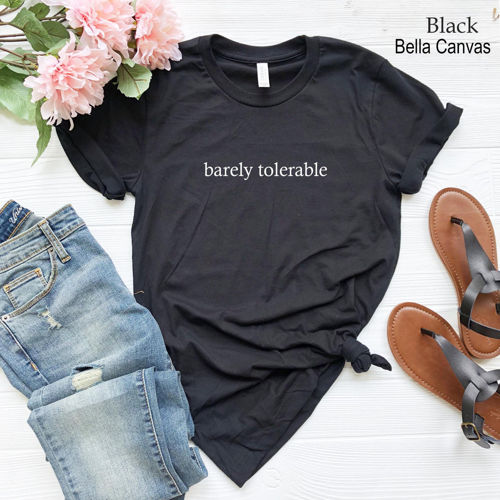 Barely Tolerable Shirt, Funny Minimalist Aesthetic Tee, Funny Quote Shirt, Funny Humor Shirt, Sarcastic Shirt, Sarcasm Shirt, Meme Shirt