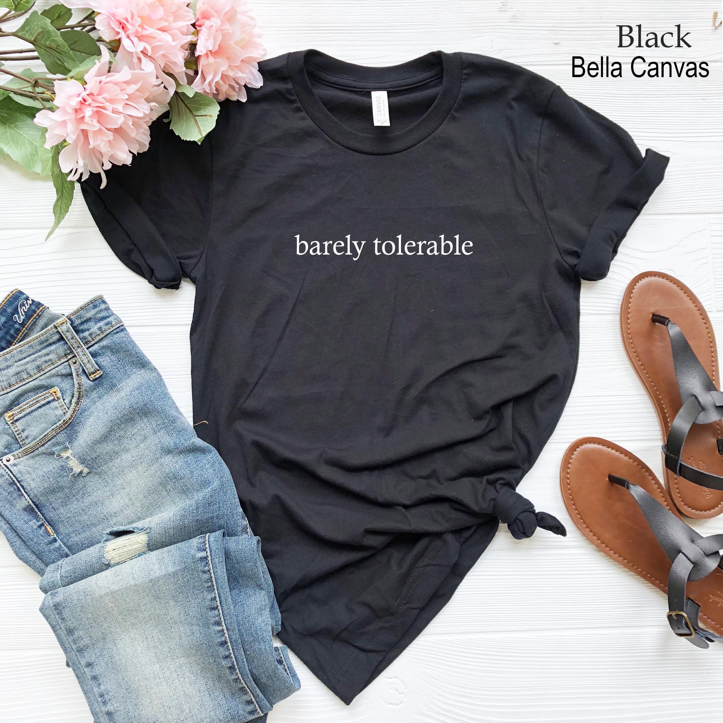 Barely Tolerable Shirt, Funny Minimalist Aesthetic Tee, Funny Quote Shirt, Funny Humor Shirt, Sarcastic Shirt, Sarcasm Shirt, Meme Shirt