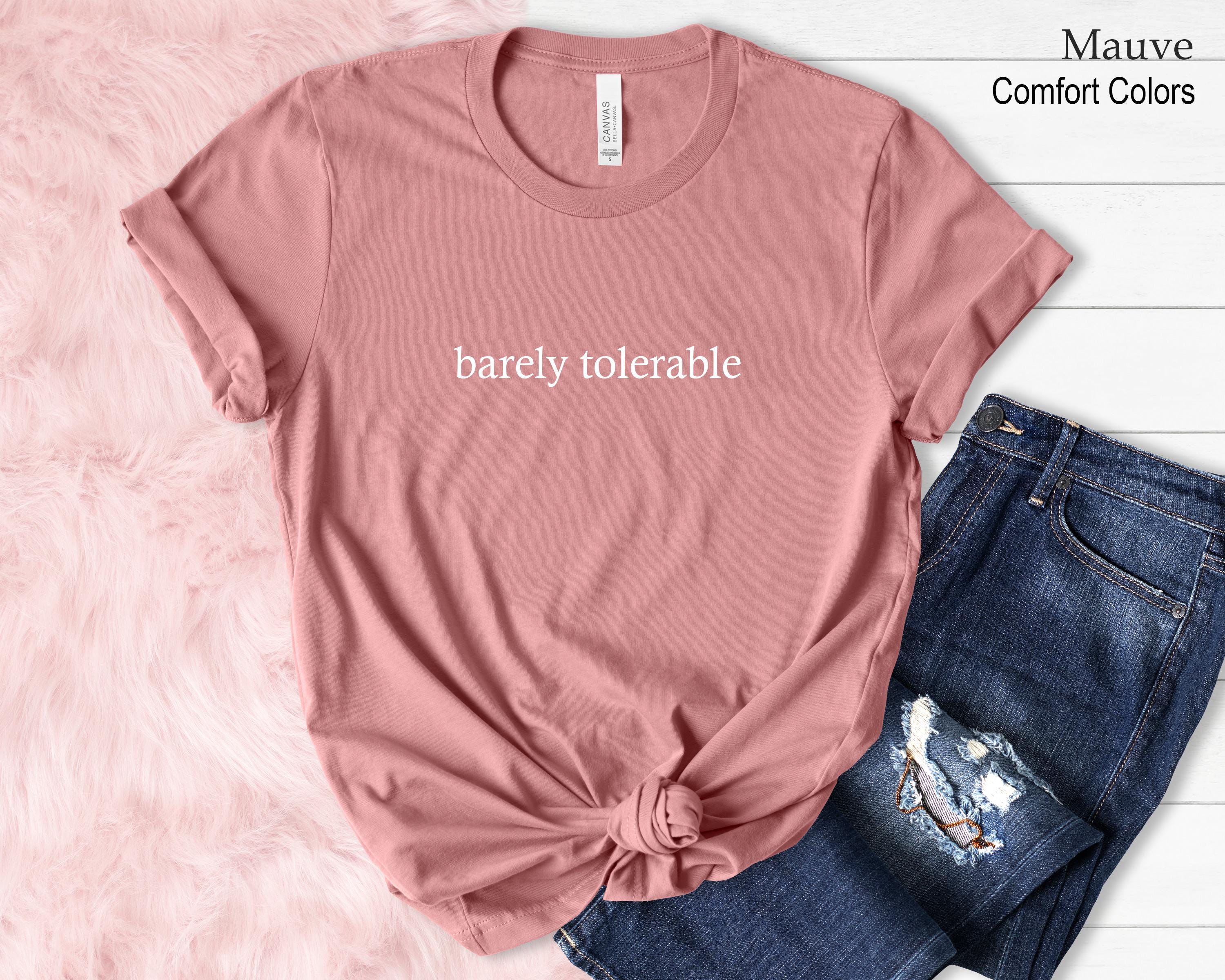 Barely Tolerable Shirt, Funny Minimalist Aesthetic Tee, Funny Quote Shirt, Funny Humor Shirt, Sarcastic Shirt, Sarcasm Shirt, Meme Shirt