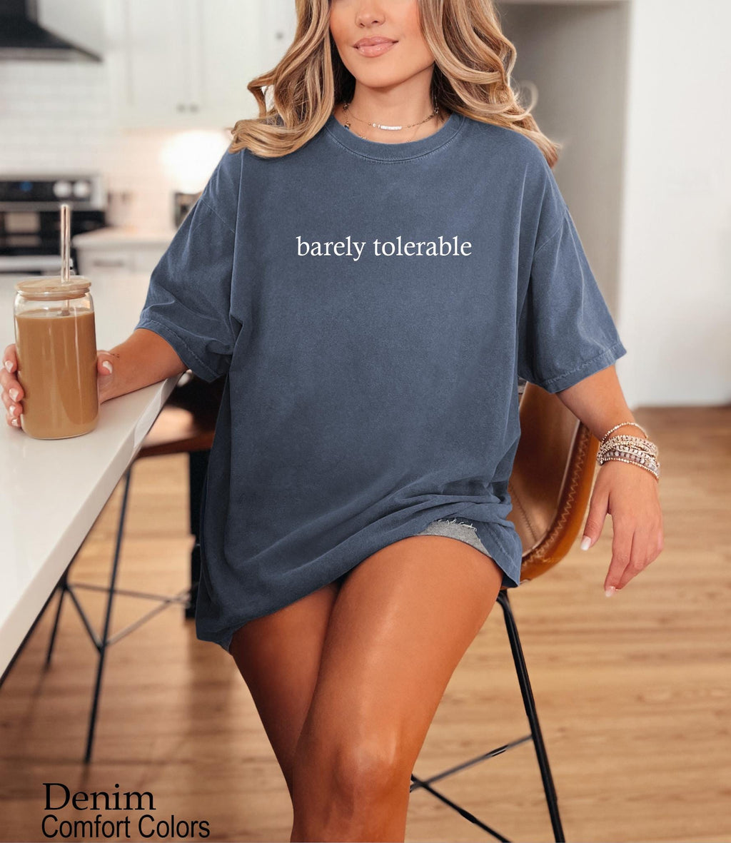 Barely Tolerable Shirt, Funny Minimalist Aesthetic Tee, Funny Quote Shirt, Funny Humor Shirt, Sarcastic Shirt, Sarcasm Shirt, Meme Shirt