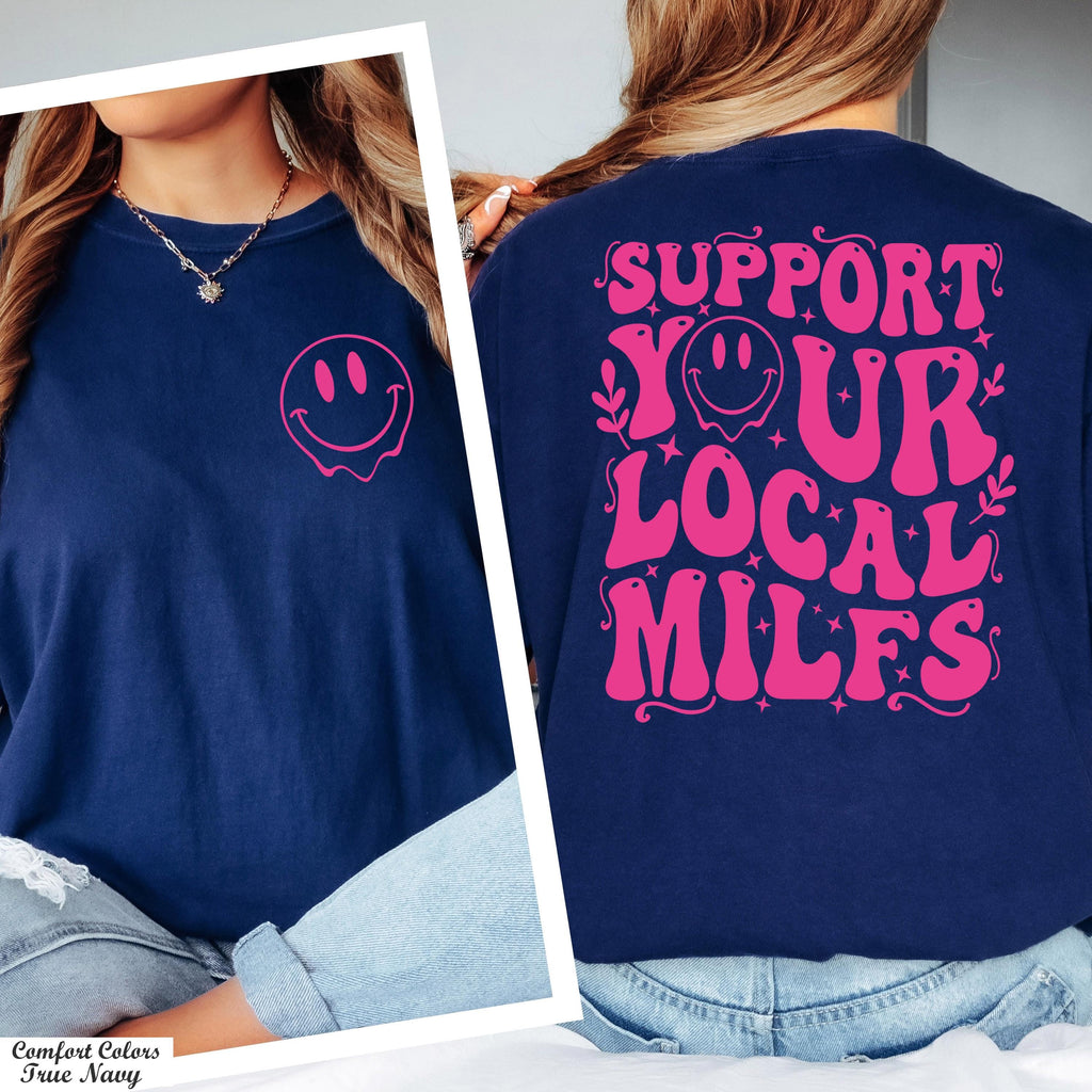 Support Your Local Milfs Shirt, Happy Face Local Milfs, Mom Shirt,Funny Graphic Shirt,Funny Mom Shirt,Adult Humor Shirt,Trendy Humorous Tee