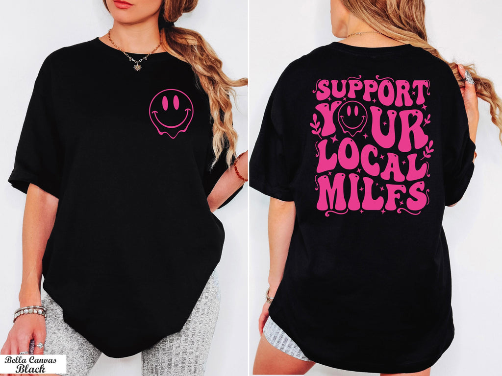 Support Your Local Milfs Shirt, Happy Face Local Milfs, Mom Shirt,Funny Graphic Shirt,Funny Mom Shirt,Adult Humor Shirt,Trendy Humorous Tee