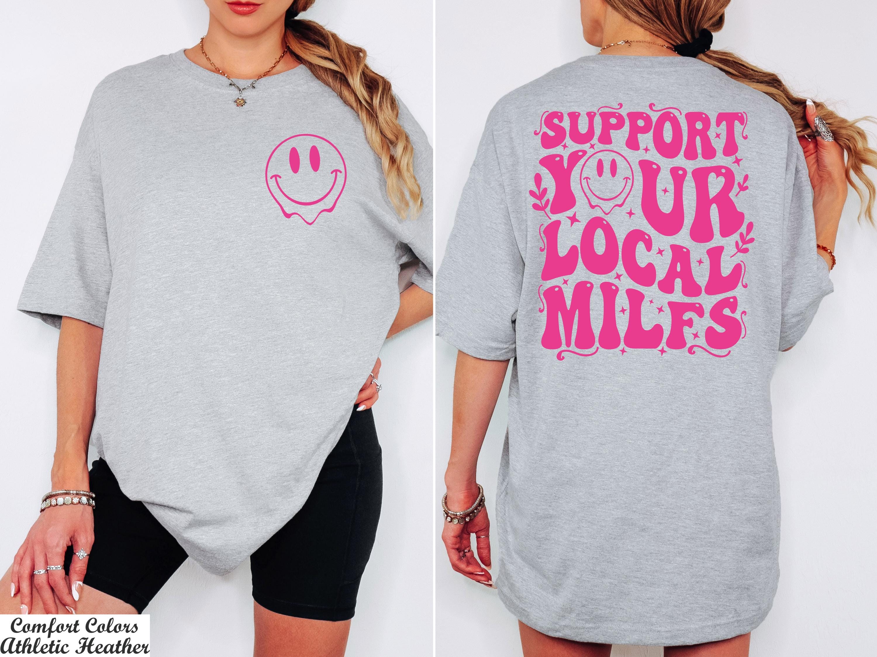 Support Your Local Milfs Shirt, Happy Face Local Milfs, Mom Shirt,Funny Graphic Shirt,Funny Mom Shirt,Adult Humor Shirt,Trendy Humorous Tee