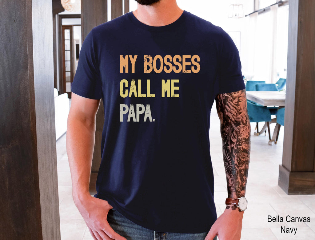 My Bosses Calls Me Papa Shirt, Fathers Day Gift For Papa, Funny Papa T-shirt, Father's Day Shirt, Father's Day Gift, Dad Tee, Gift for Dad