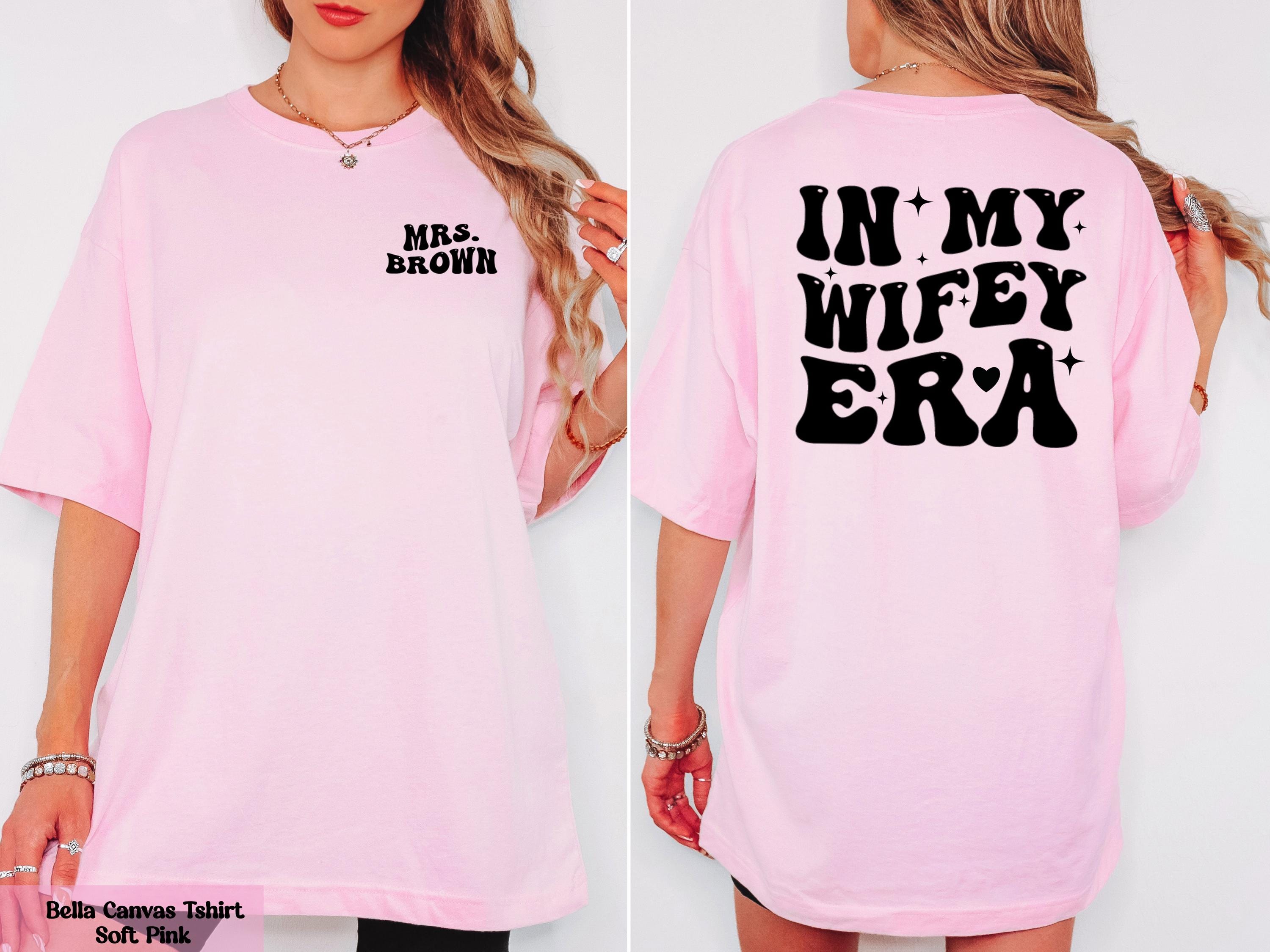 Custom In My Wifey Era Shirt, Customized Mrs Shirt, Wedding Gift, Bride Gifts, Bachelorette Shirt, Wifey T-shirt, Trendy Bachelorette Merch