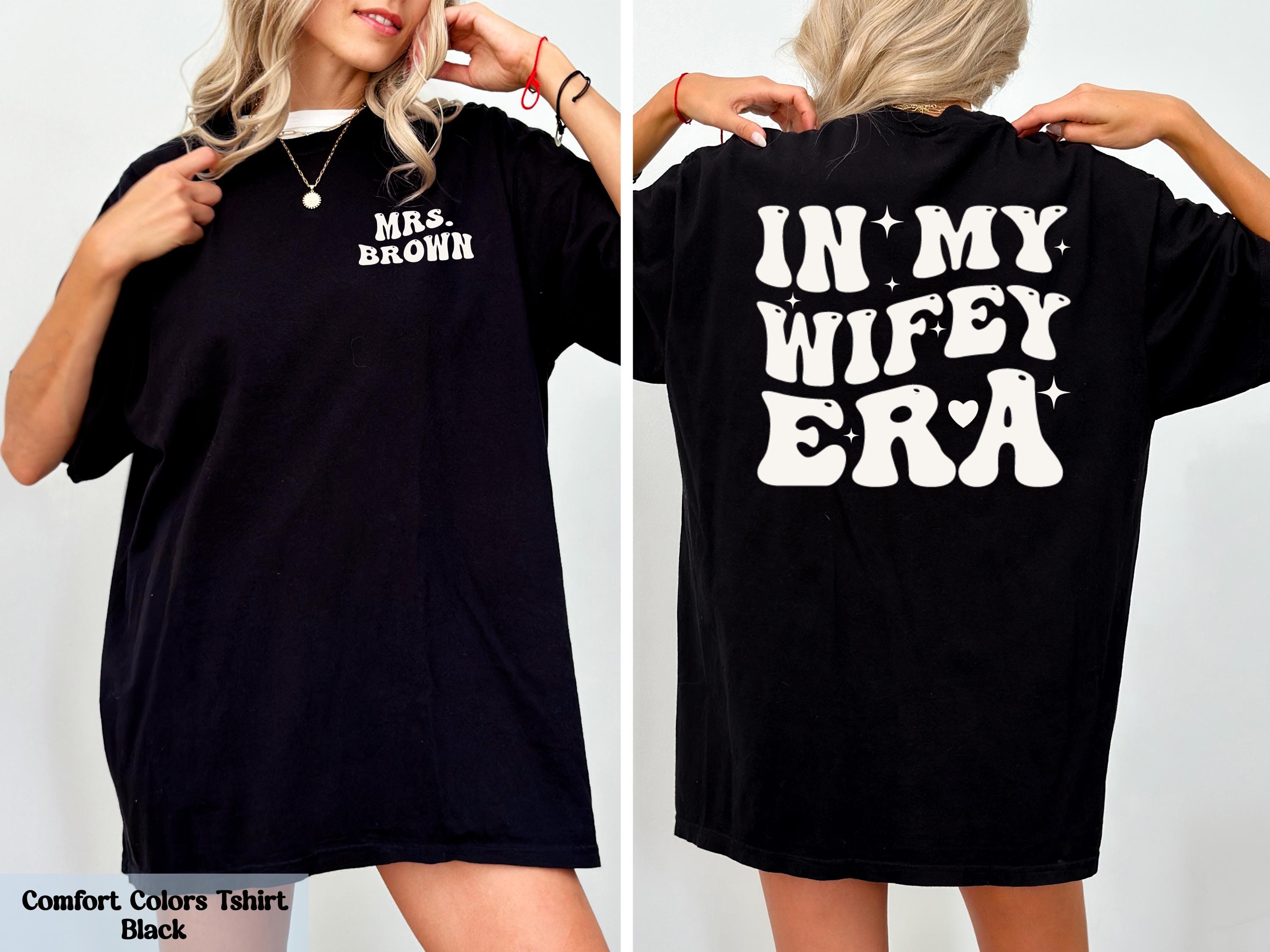 Custom In My Wifey Era Shirt, Customized Mrs Shirt, Wedding Gift, Bride Gifts, Bachelorette Shirt, Wifey T-shirt, Trendy Bachelorette Merch