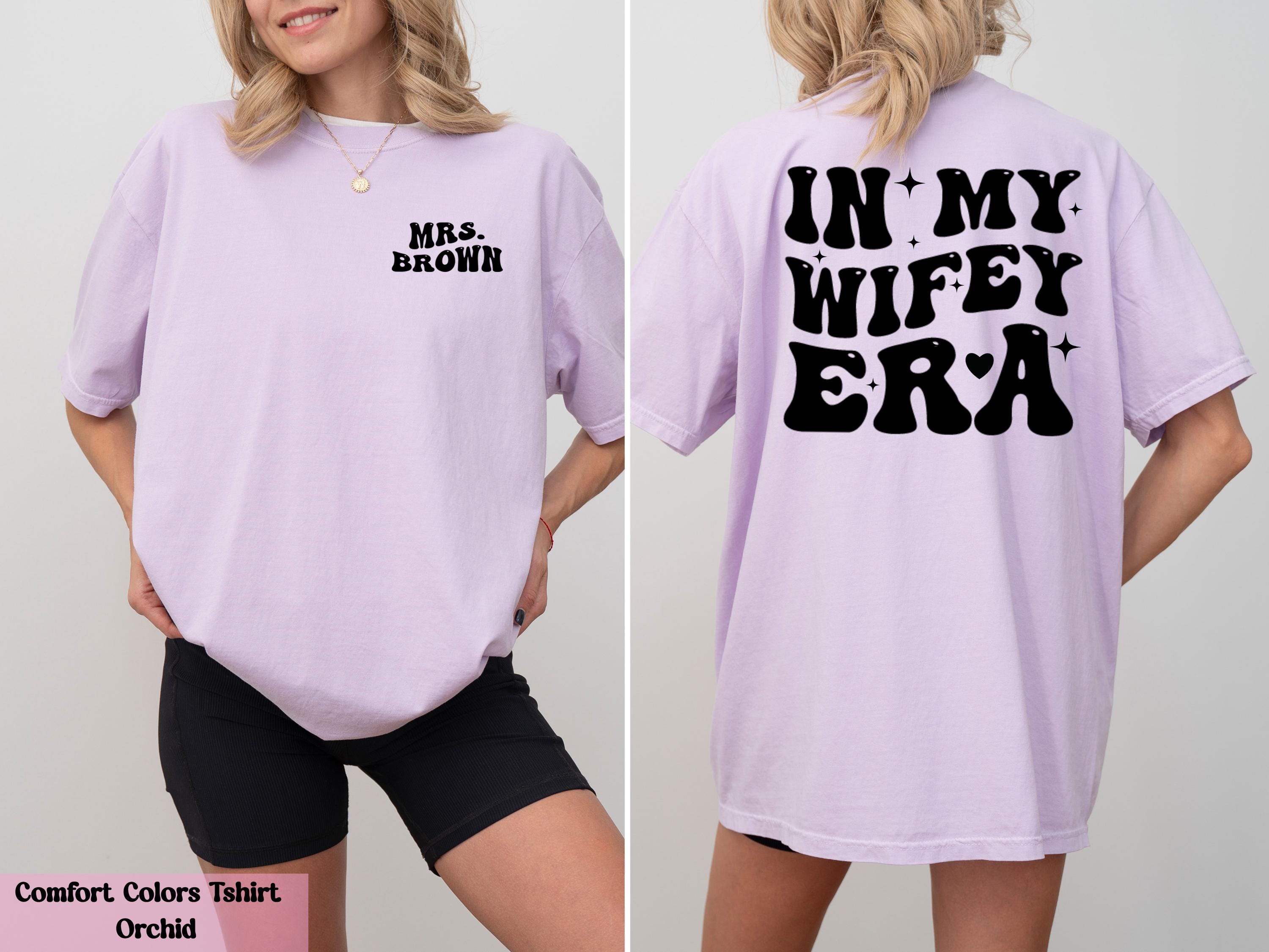 Custom In My Wifey Era Shirt, Customized Mrs Shirt, Wedding Gift, Bride Gifts, Bachelorette Shirt, Wifey T-shirt, Trendy Bachelorette Merch