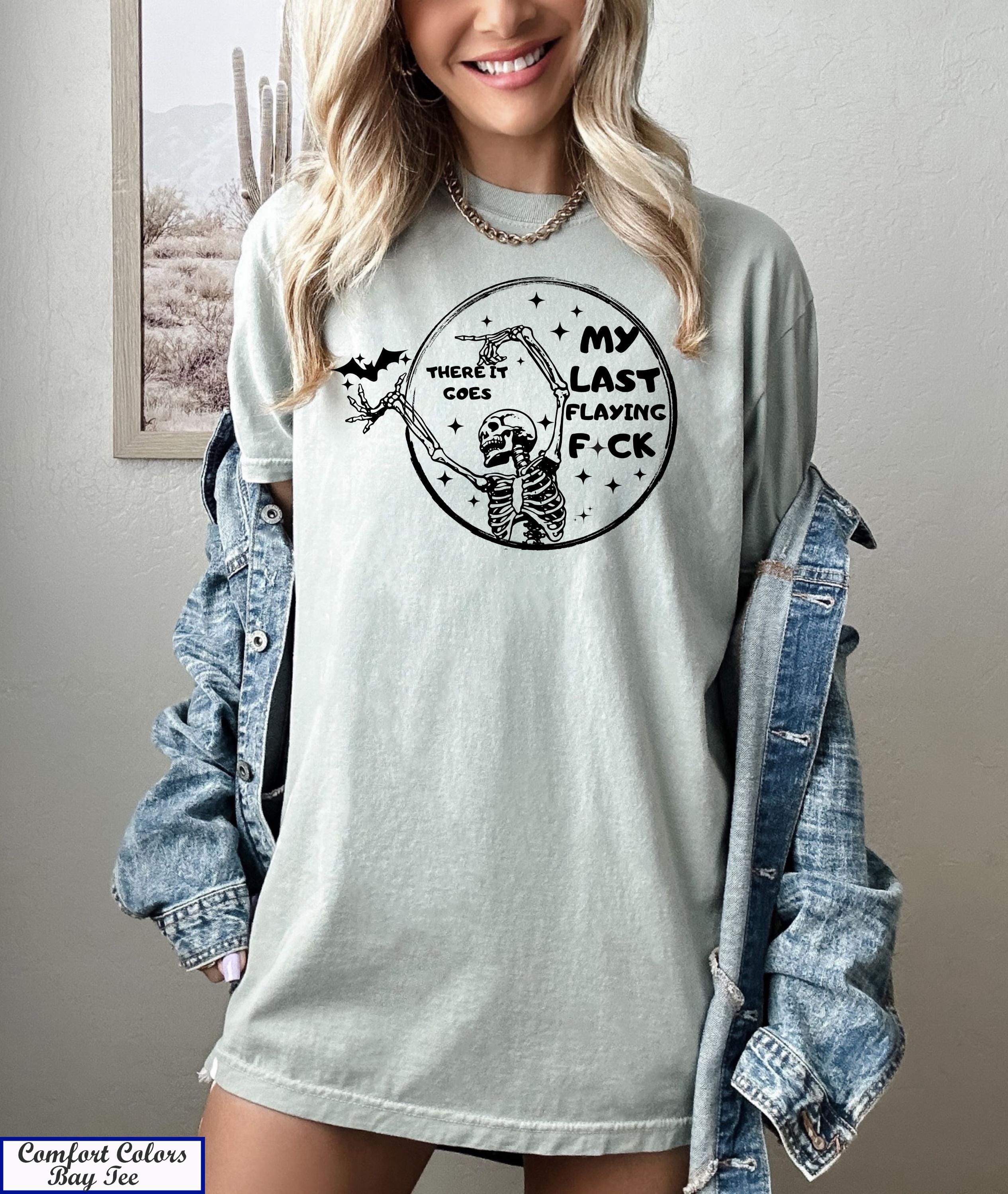 There It Goes My Last Flying F*ck Shirt, Halloween Skeleton Shirt,Funny Sarcastic Tee,Vintage Halloween, Retro Halloween Tee,Fall Shirt