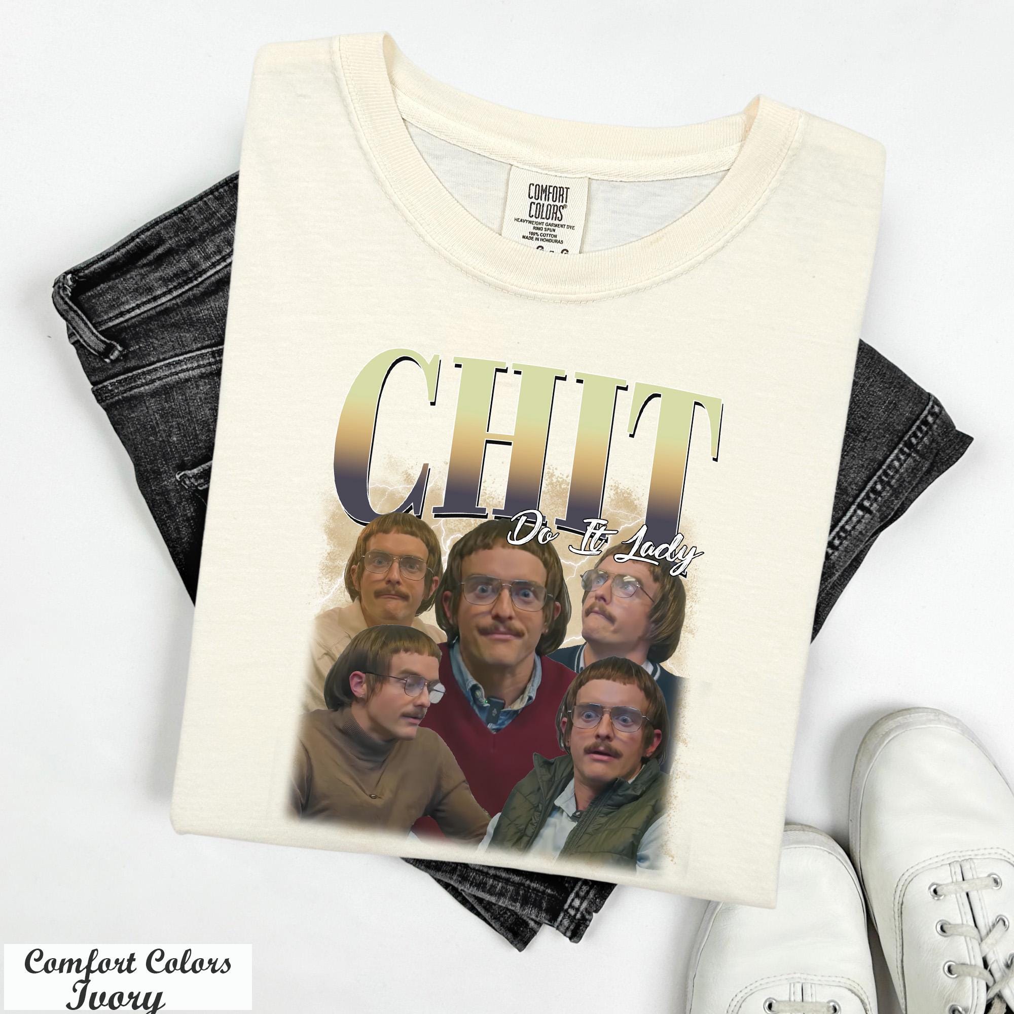Chit Do It Lady T-Shirt, Viral TikTok Quote Tee, Funny Inspiration, TikTok Viral Saying, Empowerment Shirt, Hilarious Gag Apparel Shirt