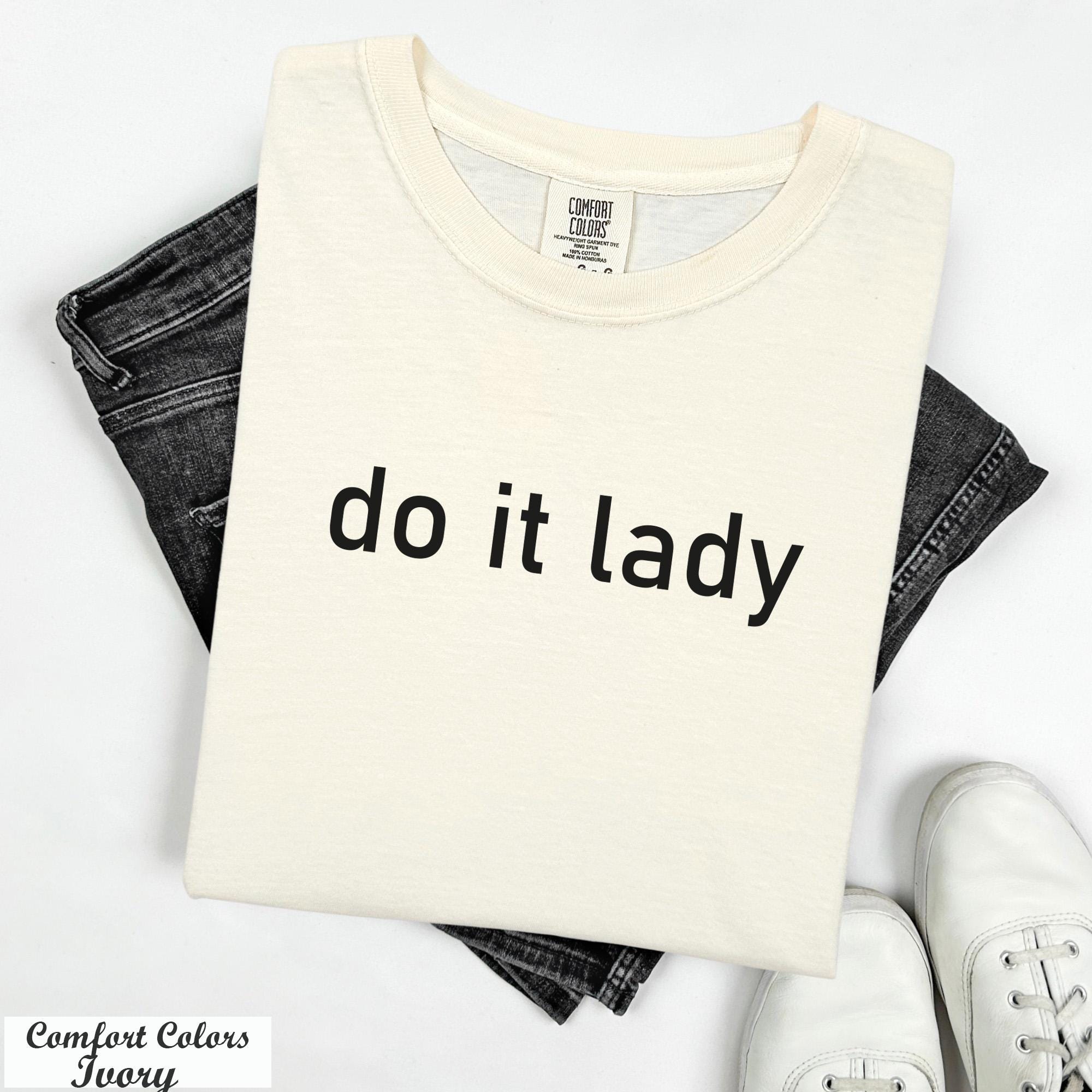 Do It Lady Shirt, Motivational Shirt, Funny Tiktok Meme Shirt,Girl Boss Shirt,Empowerment Shirt,Funny Humor Tee,Cute Chit Shirt,Trendy Tee