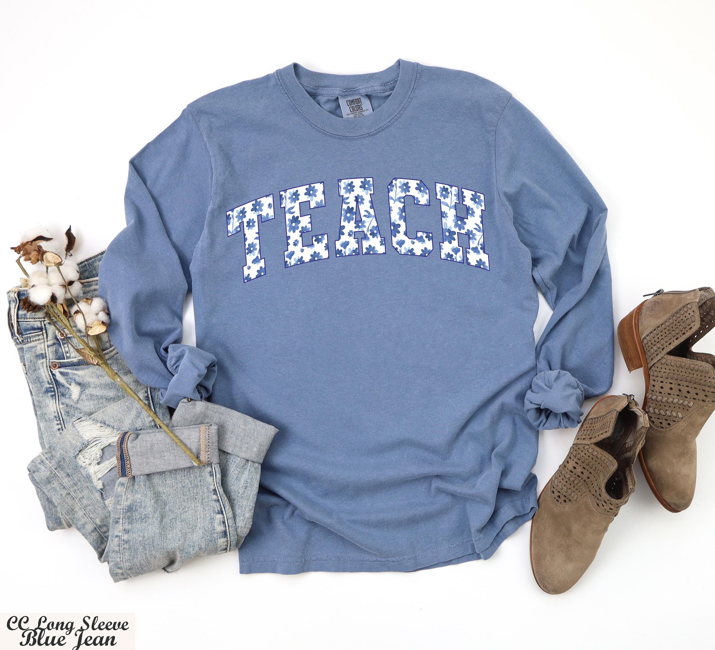 Floral Teach Long Sleeve Shirt, Cute Teacher Sweatshirt, Teacher Appreciation Gifts,Graduation Gift for Teacher,Teacher Gifts,Back To School