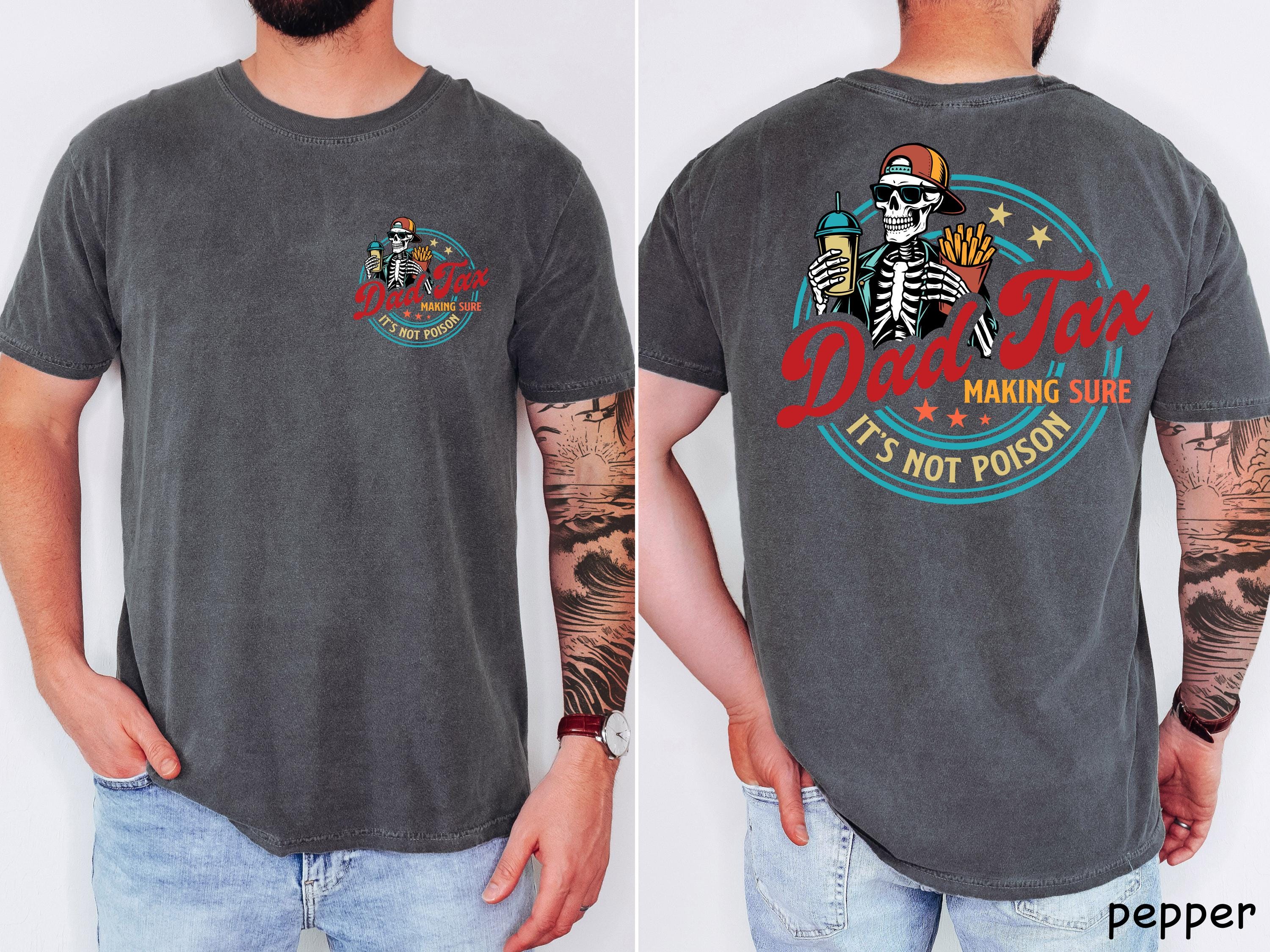 Dad Tax Making Sure It's Not Poison Shirt, Fathers Day Tshirt, Dad Tax Skeleton Tee, Funny Dad Shirt, Humorous Shirt, Gift For Husband