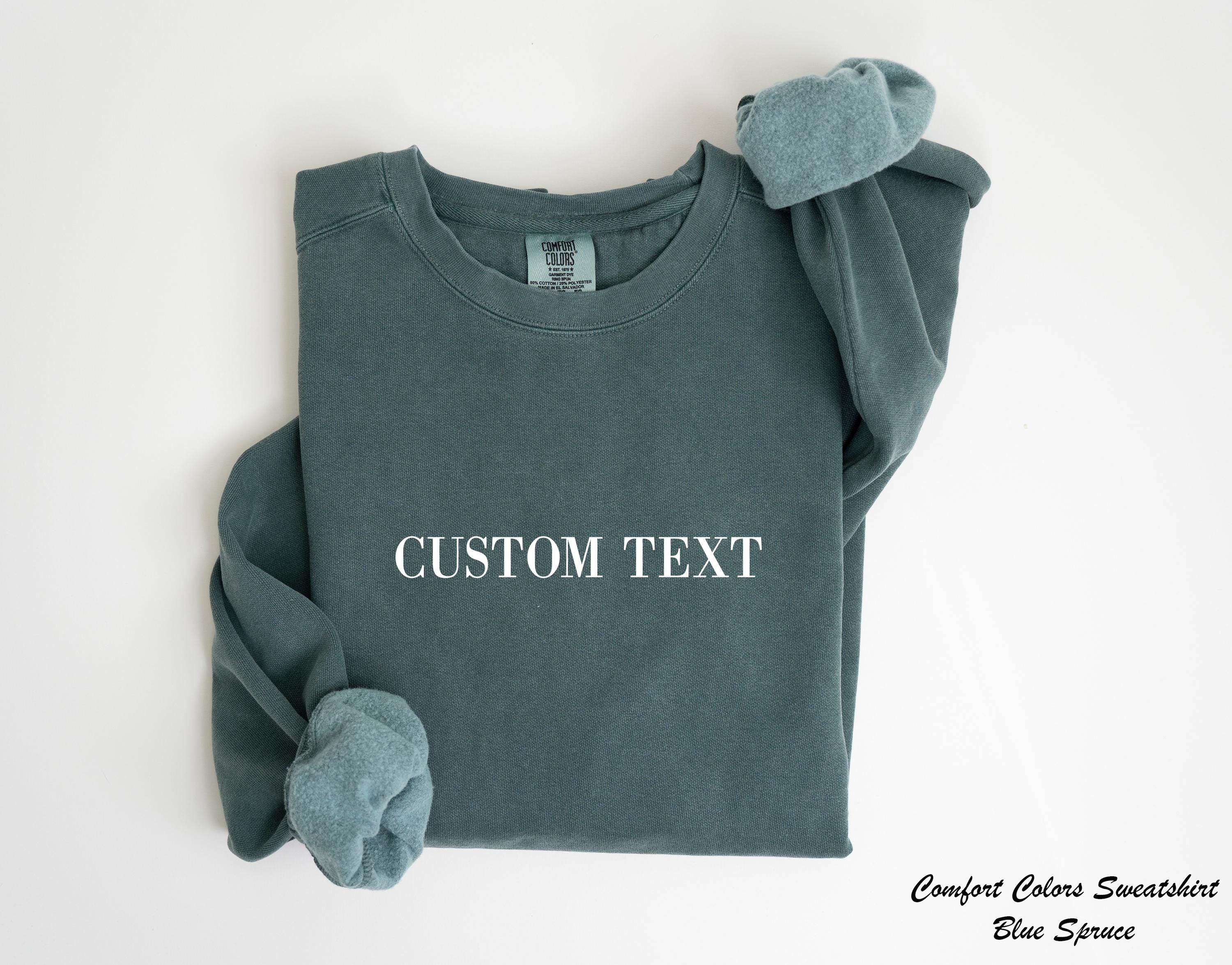 Personalized Text Sweatshirt, Customize Tee, Personalized Gift For Him, Custom Made Shirt, Matching Custom Shirt, Custom Favorite Text Tee