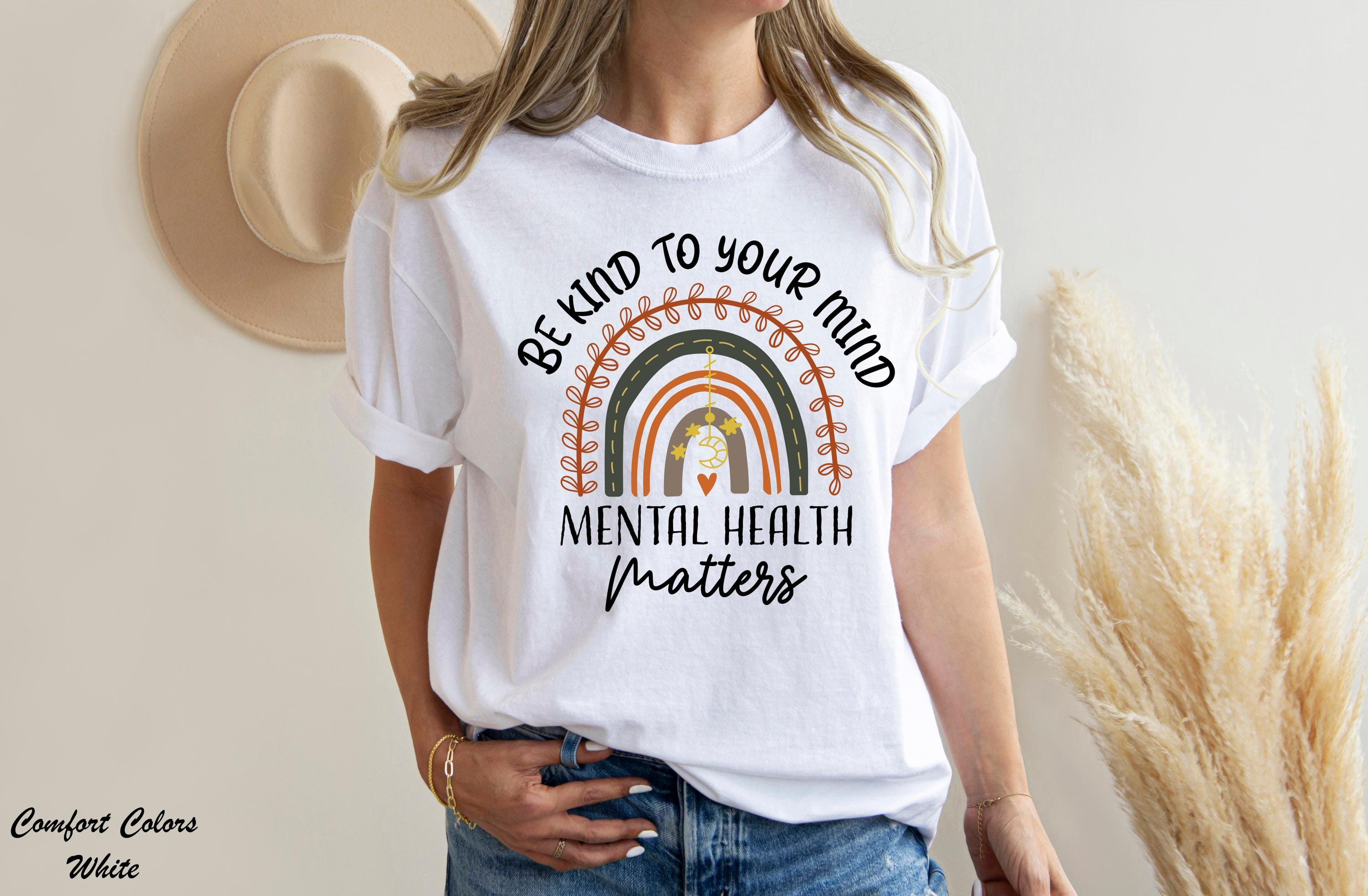 Be Kind To Your Mind Mental Health Matters Shirt, Therapist Shirt, Motivational Shirt, Inspirational Shirts, Mental Health Awareness