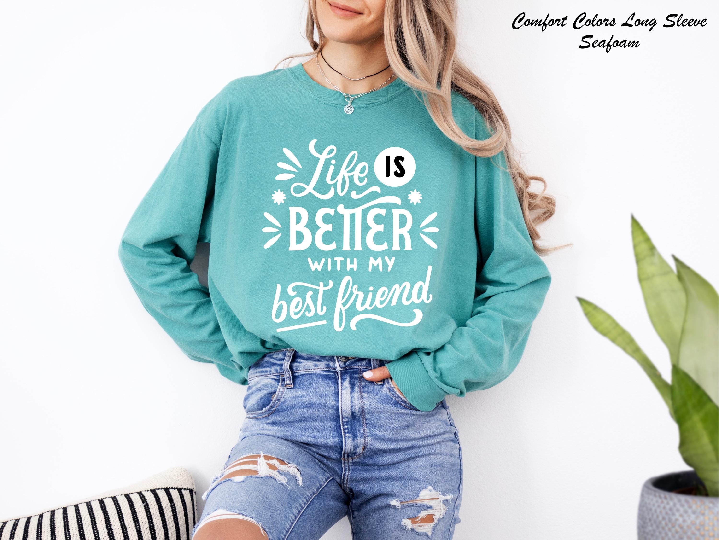 Life Is Better With My Besties Sweatshirt, Custom Besties Sweatshirt, Matching BFF Sweater,Friendship Sweatshirt, Gift for Friends,Fun Tee