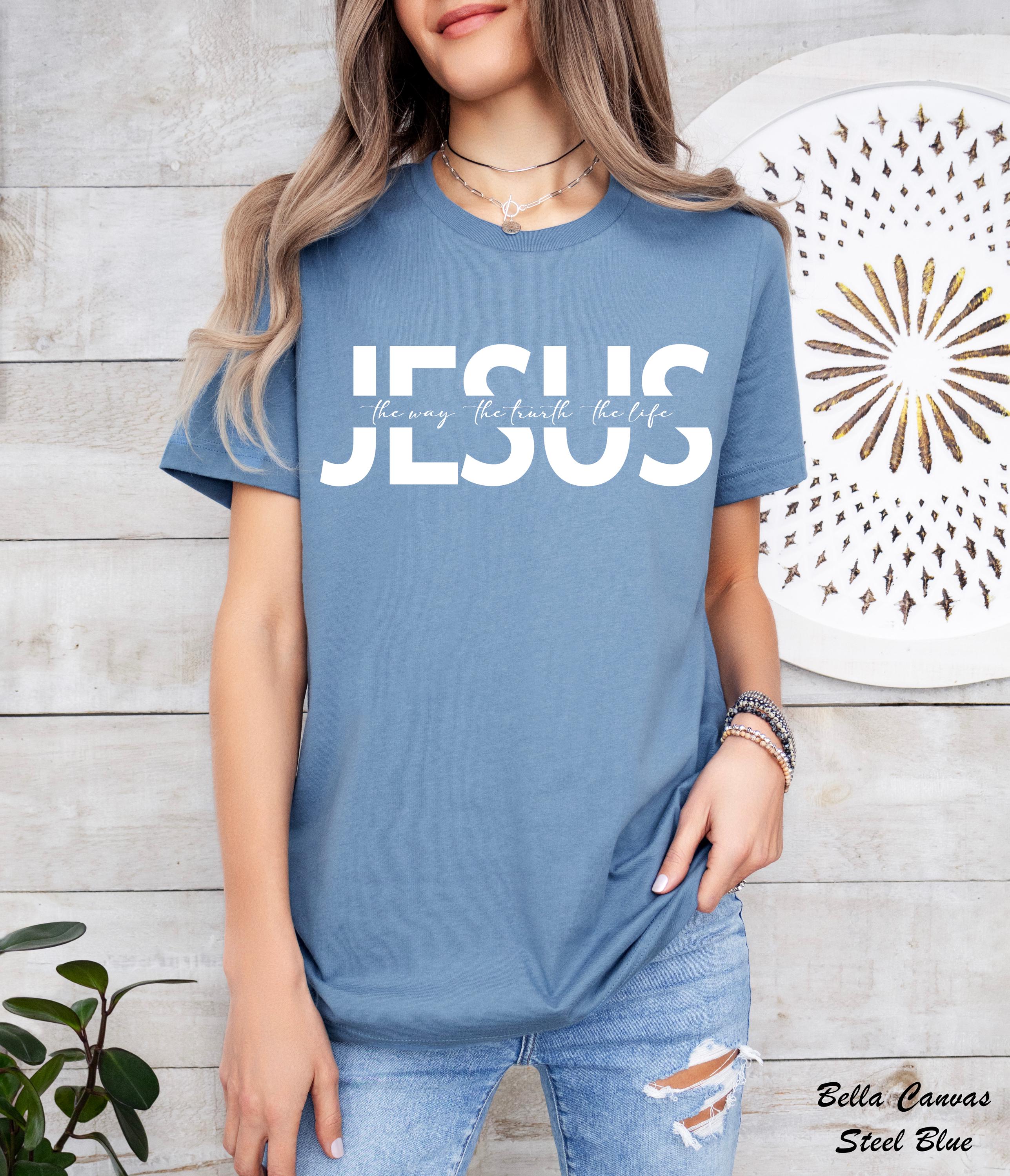 Jesus The Way The Truth The Life Shirt, Cristian Shirt, Church Shirt, Religious Shirt, Bible Verse Jesus Shirt, Faith Aesthetic Gift