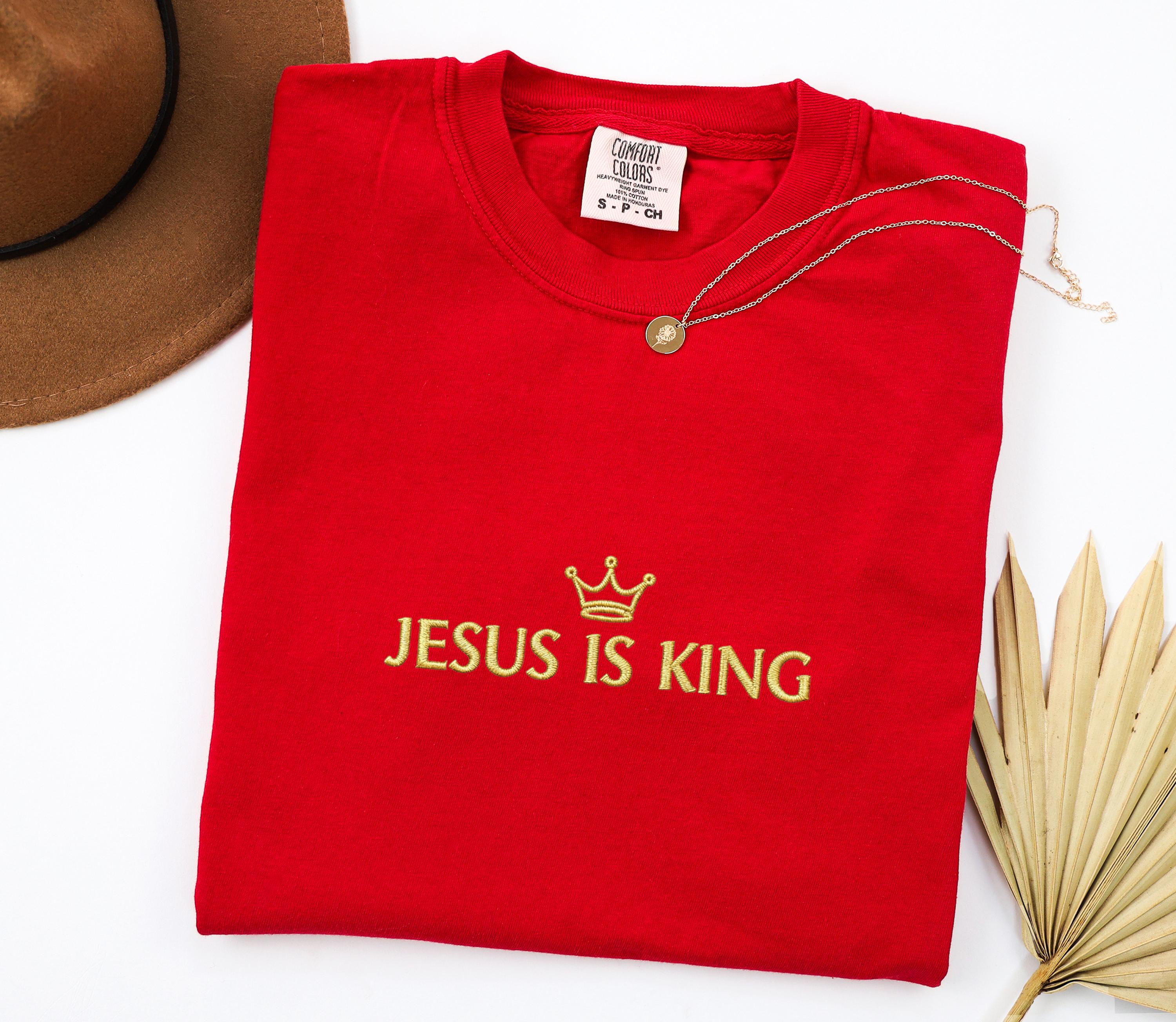Comfort Colors Embroidered Jesus is King Shirt, Christian Clothing, Faith Apparel, Embroidered Christian Shirts, Embroidered Jesus Shirts