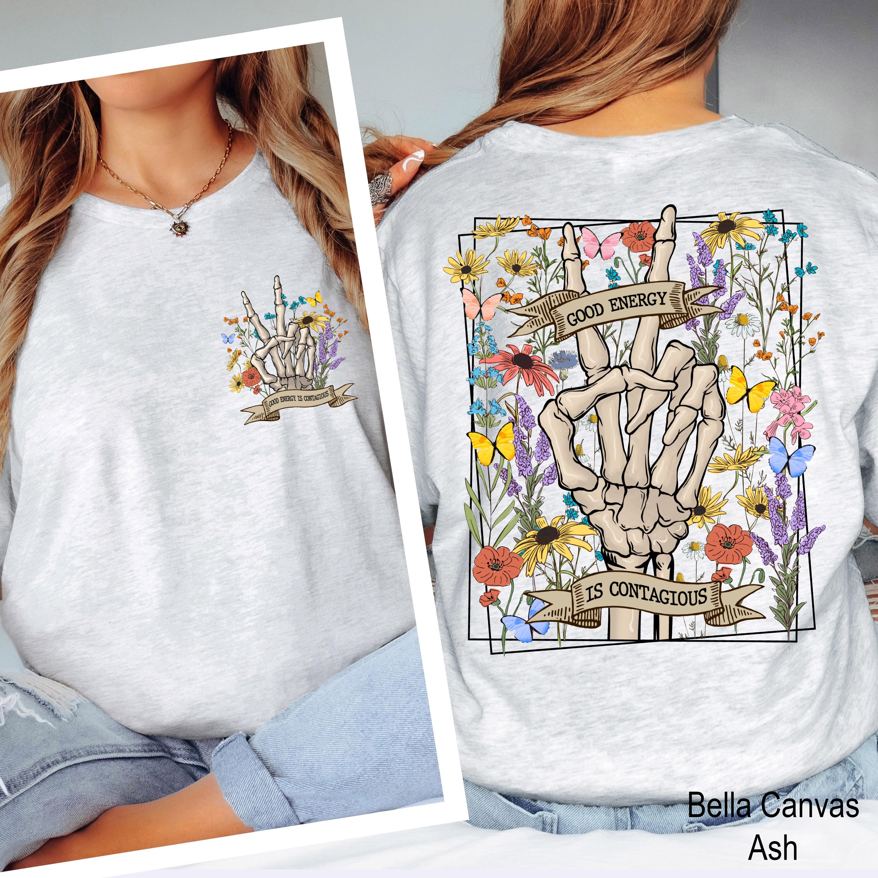 Good Energy Is Contagious Shirt,Motivational Shirt,Positive Energy Shirt, Skeleton Hand Shirt, Mental Health Tee, Positive Affirmation Tee