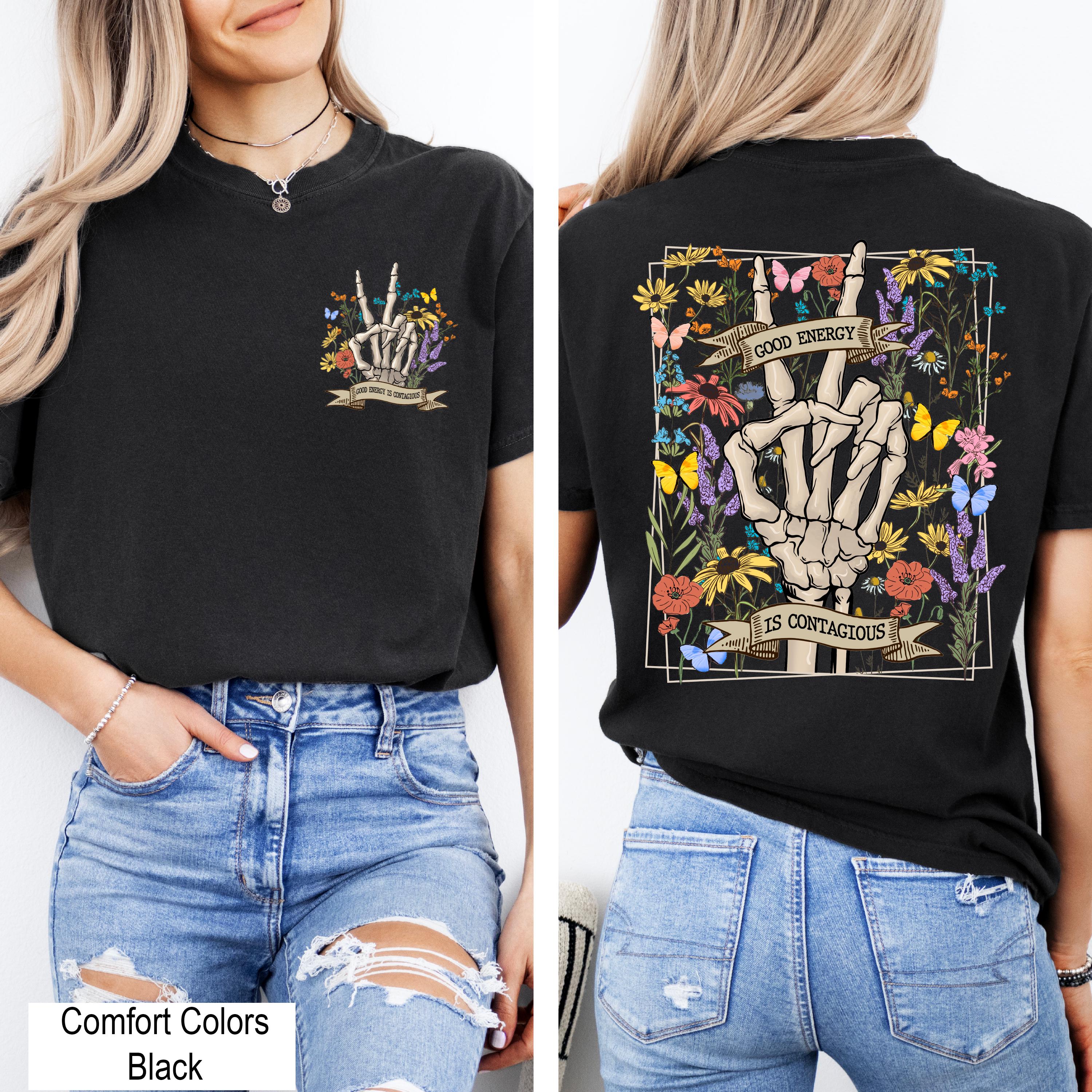 Good Energy Is Contagious Shirt,Motivational Shirt,Positive Energy Shirt, Skeleton Hand Shirt, Mental Health Tee, Positive Affirmation Tee
