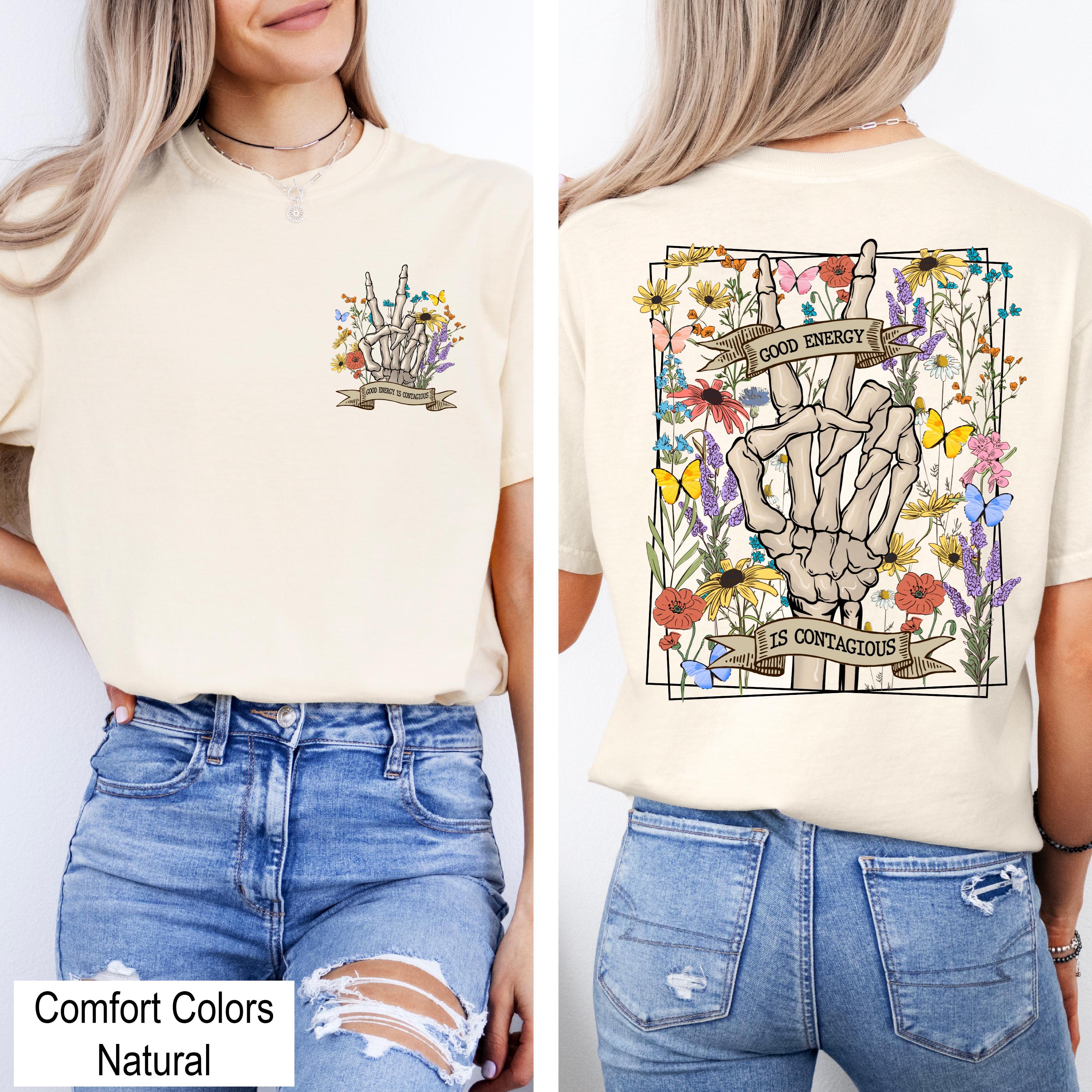 Good Energy Is Contagious Shirt,Motivational Shirt,Positive Energy Shirt, Skeleton Hand Shirt, Mental Health Tee, Positive Affirmation Tee