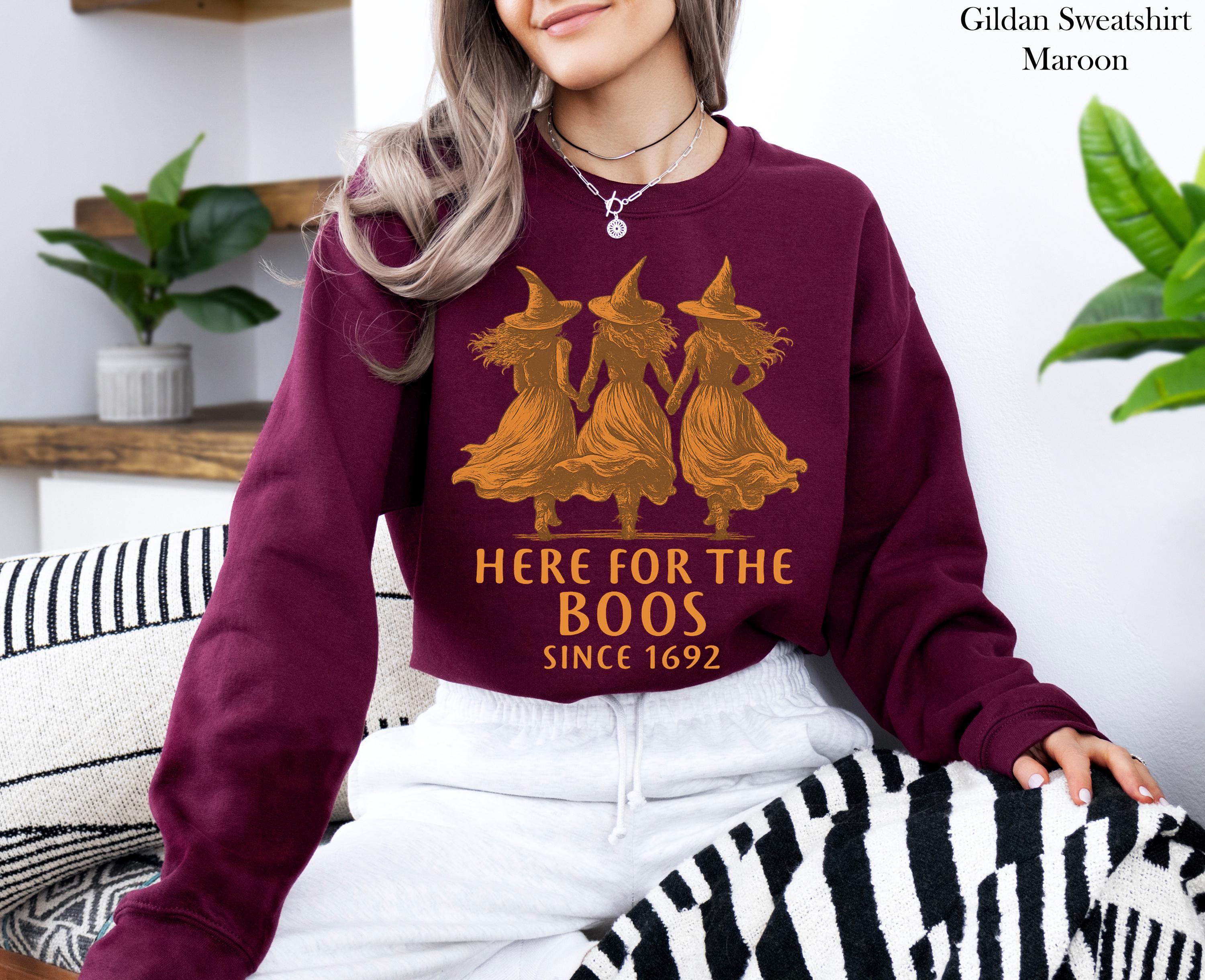 Here for the Boos Since 1692 Witch Sweatshirt,Vintage Witches Halloween Costume,Spooky Season Sweater,Womens Fall Sweatshirt, Halloween Gift