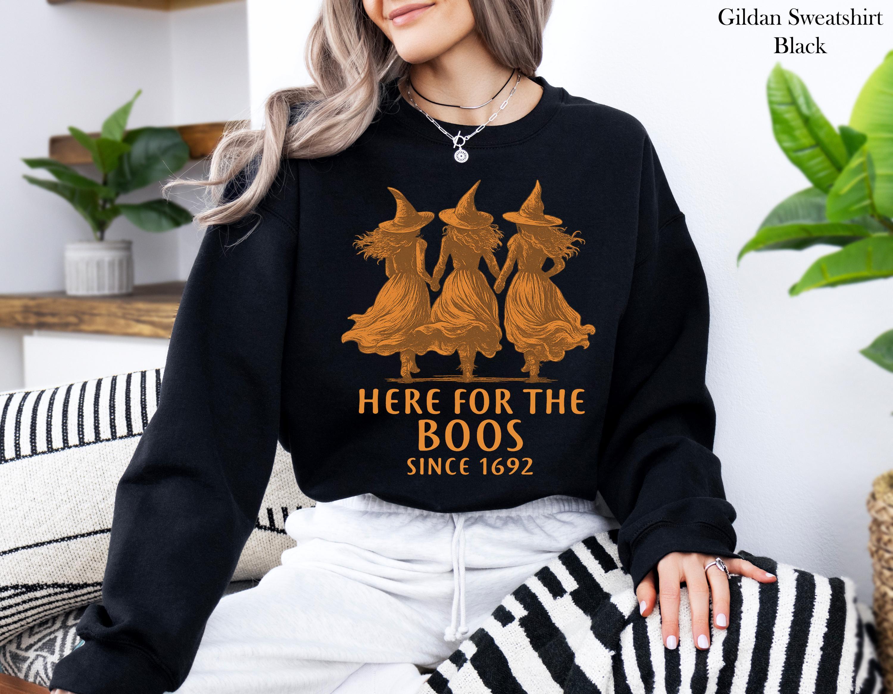 Here for the Boos Since 1692 Witch Sweatshirt,Vintage Witches Halloween Costume,Spooky Season Sweater,Womens Fall Sweatshirt, Halloween Gift