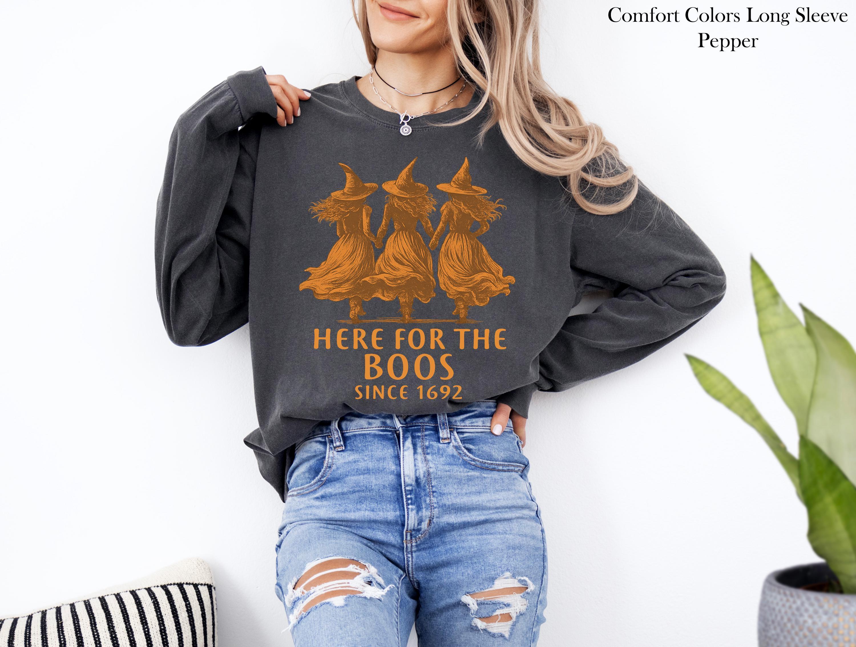 Here for the Boos Since 1692 Witch Sweatshirt,Vintage Witches Halloween Costume,Spooky Season Sweater,Womens Fall Sweatshirt, Halloween Gift