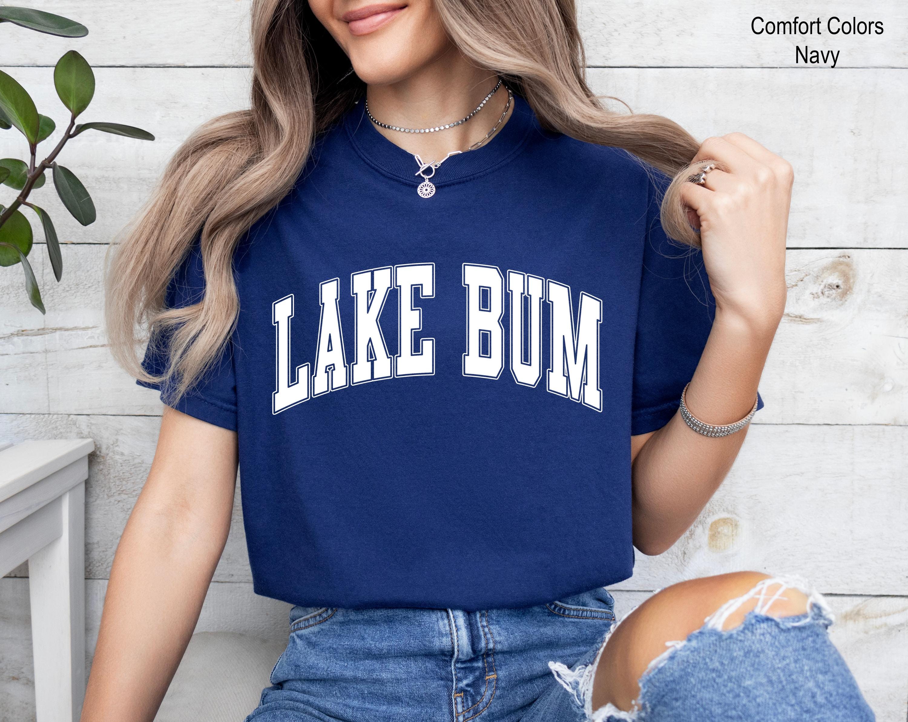 Lake Bum Shirt, Lake Lover Gift, Lake Shirt, Lake Life Shirt, Summer Shirt, Summer Vacation Gift, Boating Shirt, River Lake Bum T-shirt