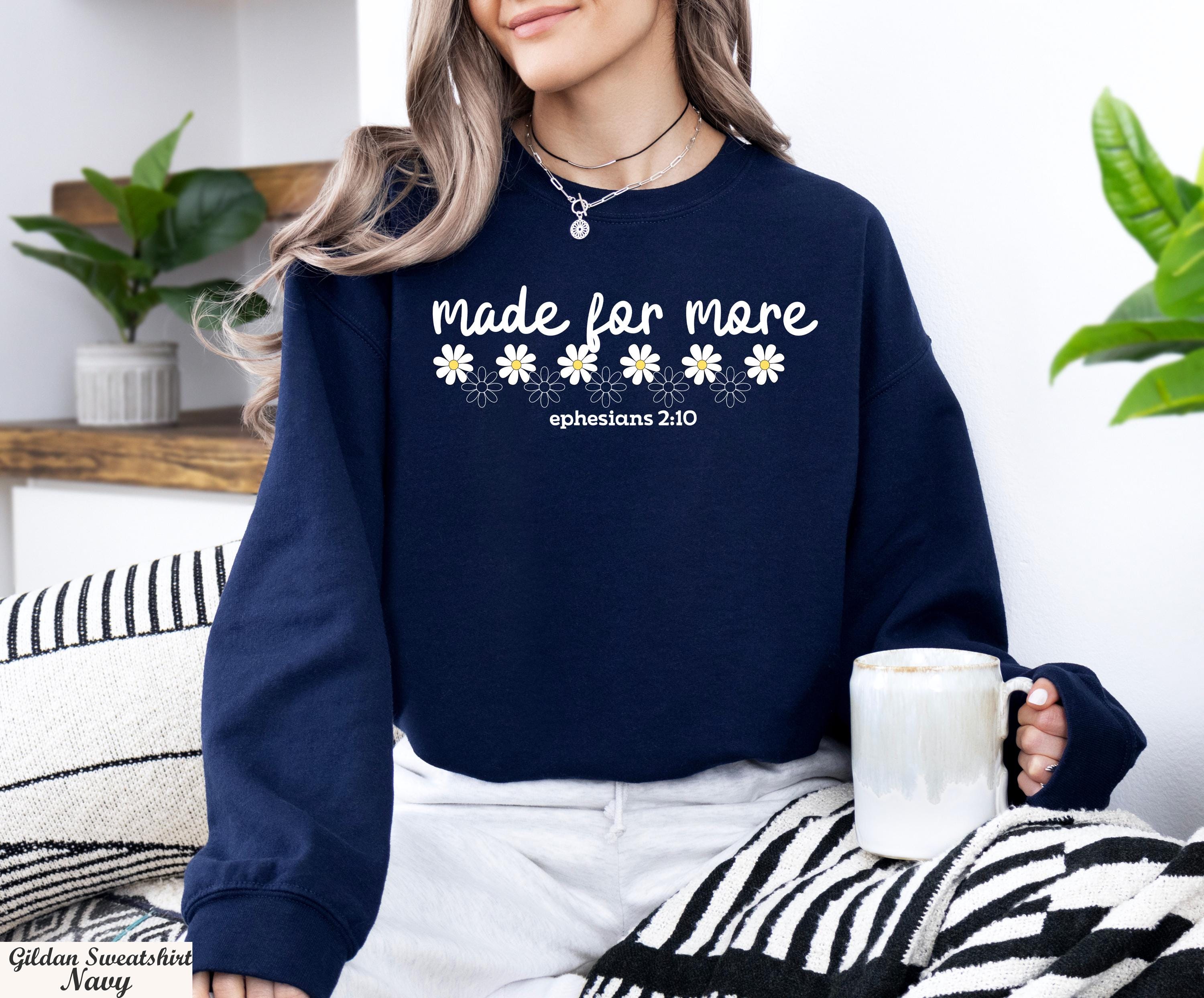 Made for More Ephesians 2:10 Long Sleeve Shirt, Jesus Crewneck, Faith Sweater,Christian Floral Sweatshirt,Bible Verse Sweater,Religious Gift
