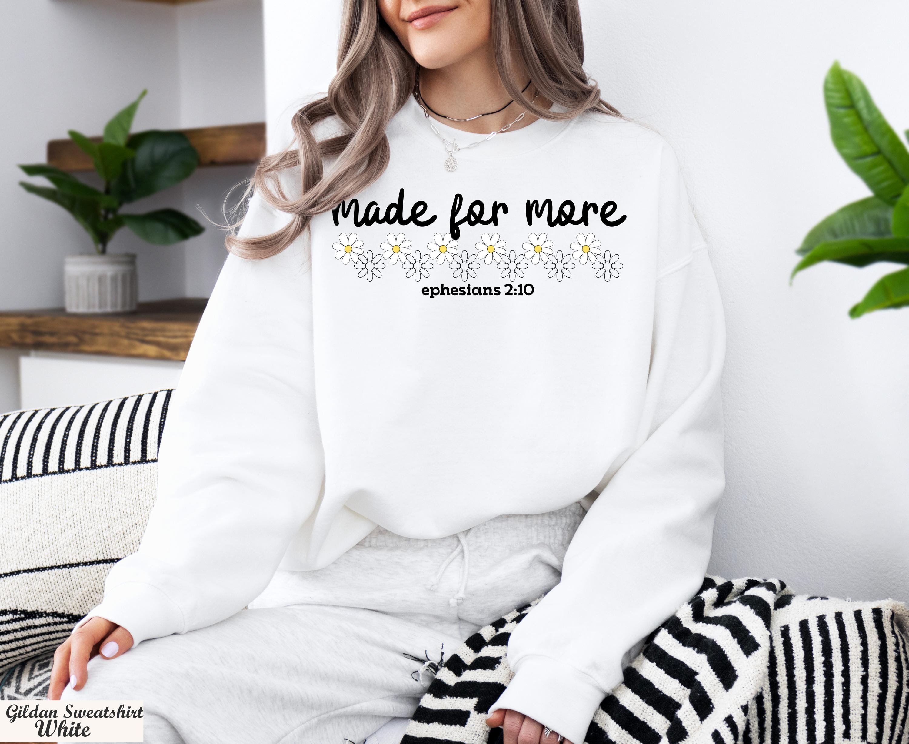 Made for More Ephesians 2:10 Long Sleeve Shirt, Jesus Crewneck, Faith Sweater,Christian Floral Sweatshirt,Bible Verse Sweater,Religious Gift