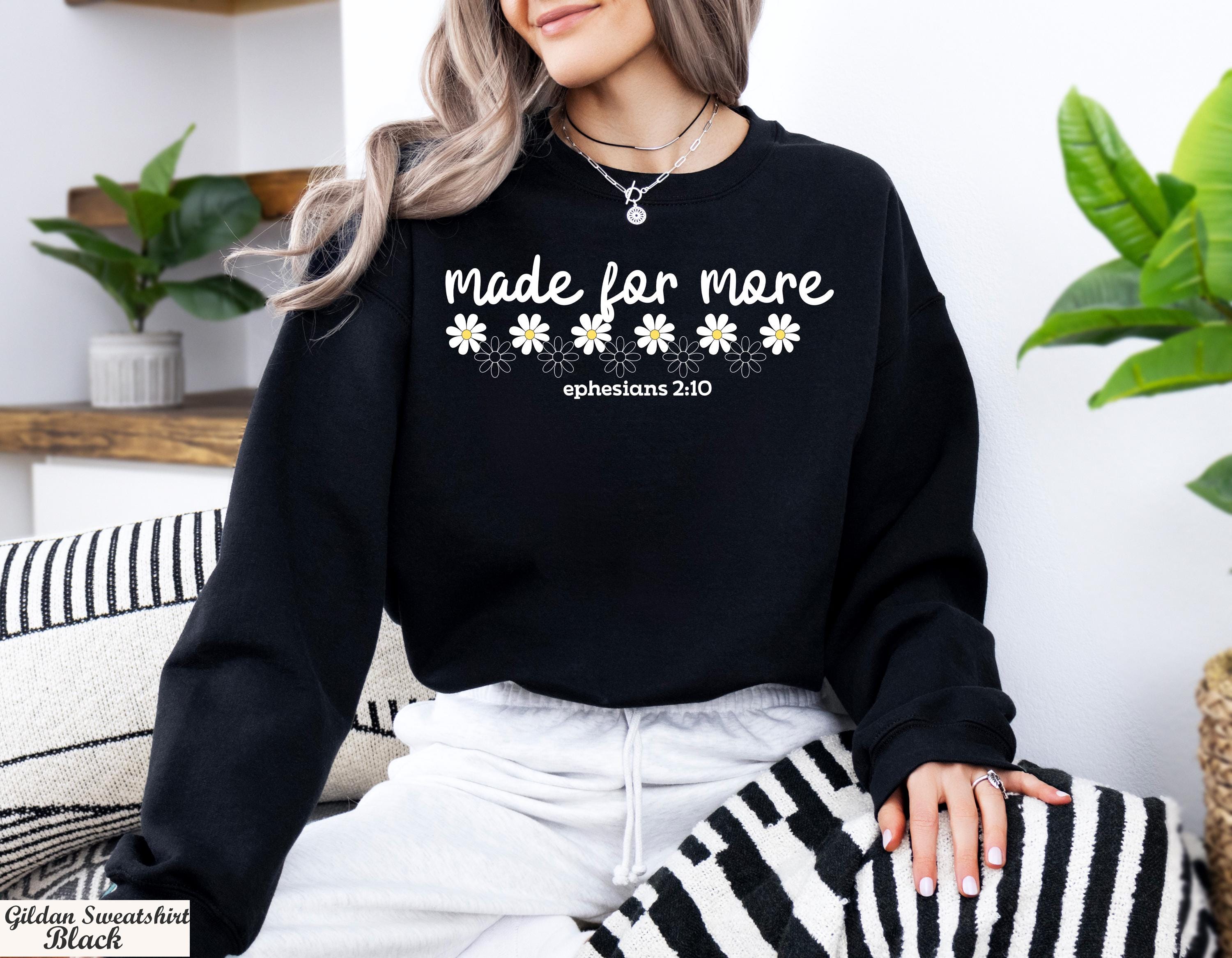 Made for More Ephesians 2:10 Long Sleeve Shirt, Jesus Crewneck, Faith Sweater,Christian Floral Sweatshirt,Bible Verse Sweater,Religious Gift