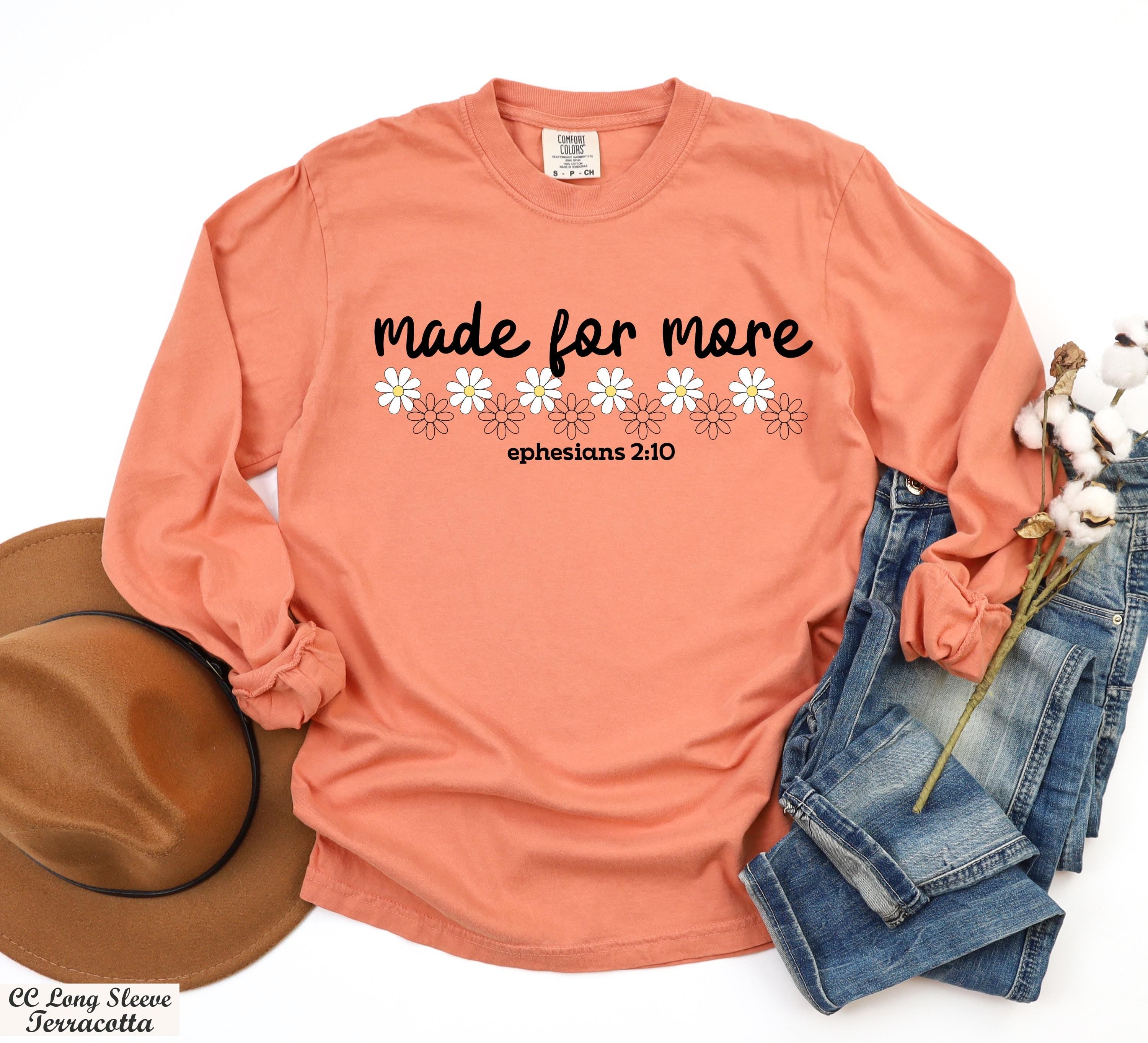 Made for More Ephesians 2:10 Long Sleeve Shirt, Jesus Crewneck, Faith Sweater,Christian Floral Sweatshirt,Bible Verse Sweater,Religious Gift