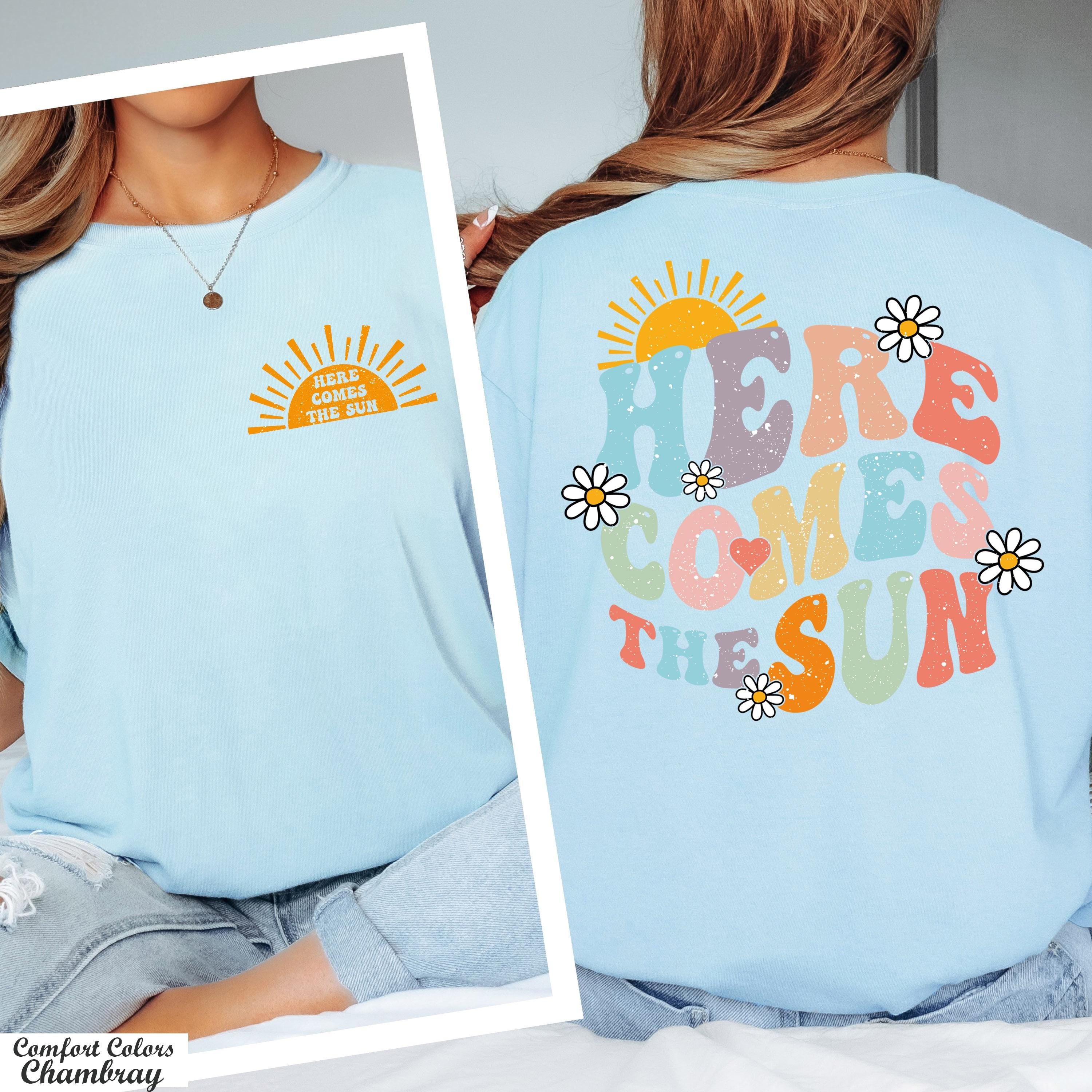 Here Comes the Sun T-Shirt,T ravel Beach Vacation Shirt, Motivational Shirt, SummerTrip Shirt,Beach Vibes Shirt,Boho Summer Shirt, Sun Shirt