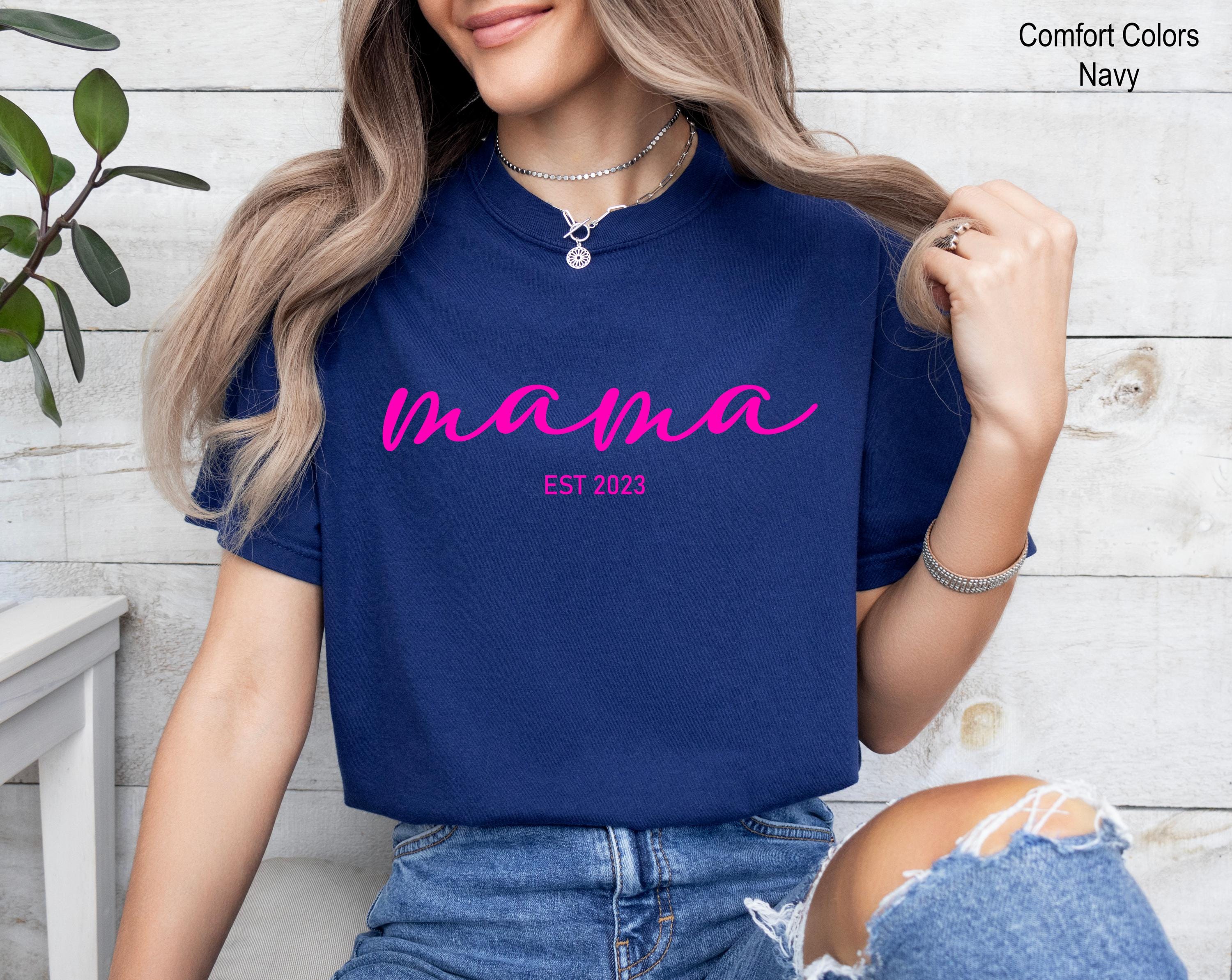 Mama Est Shirt,Custom Mom Est Year Shirt, Custom Mama Shirt, Personalized Mama Est Tee, New Mom Gift, First Mother's Day Shirt, Mom Outfit