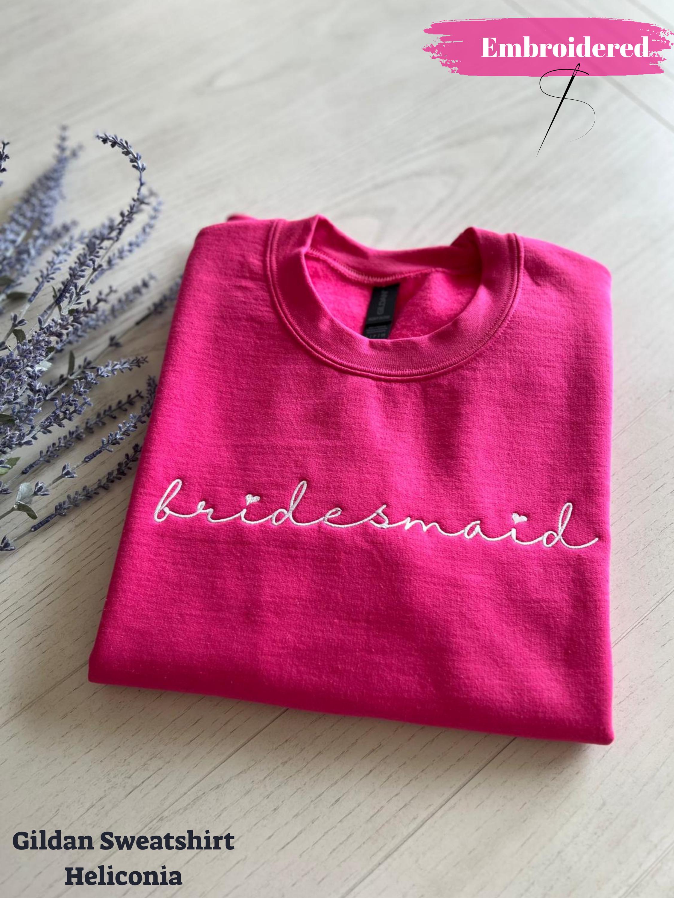 Embroidered Bridesmaid Sweatshirt, Wedding Party Shirts, Custom Embroidered T-Shirts, Bachelorette Sweatshirt, Bachelorette Party Gift