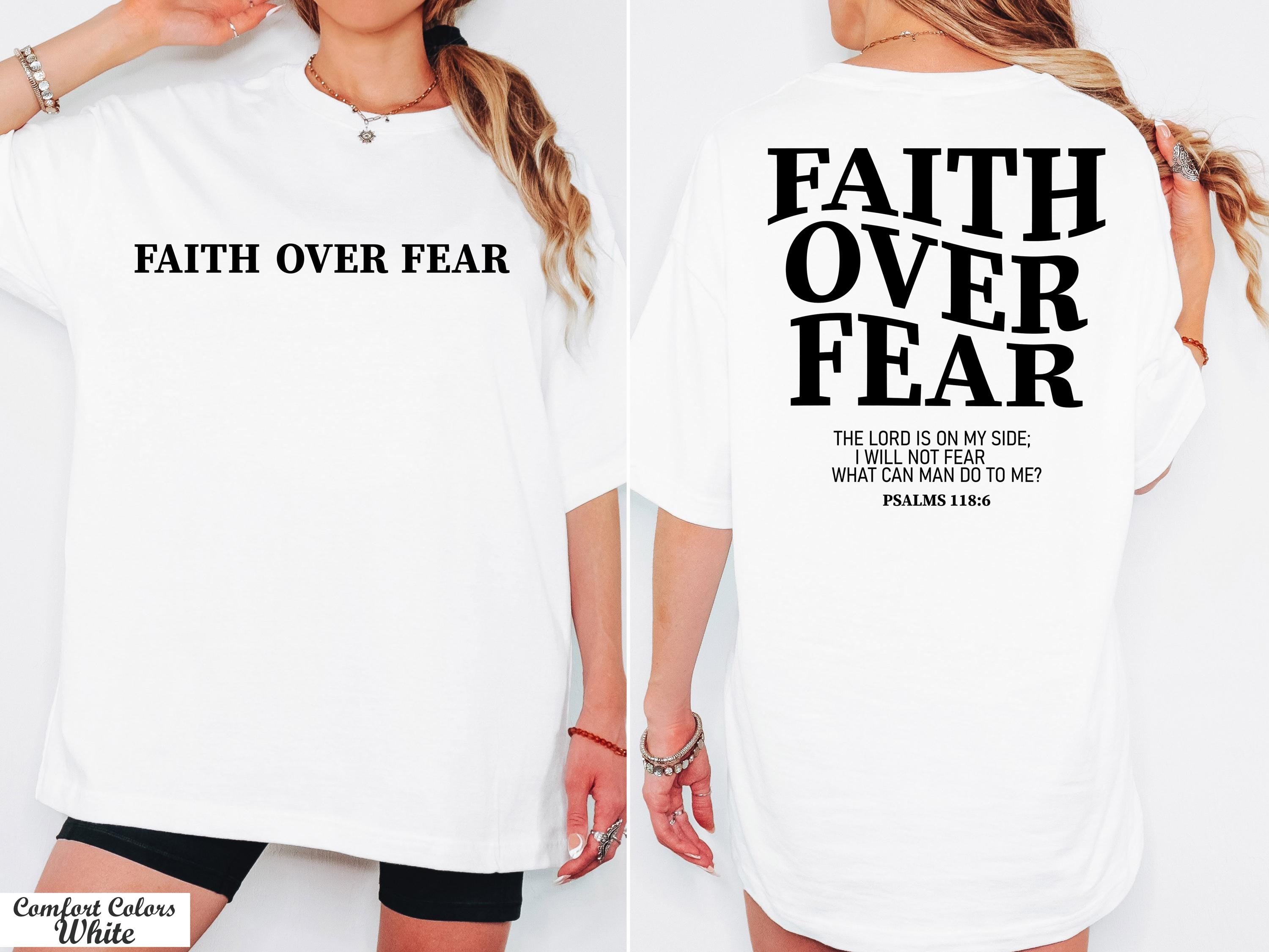 Faith Over Fear Shirt, Christian Gift Shirt, Bible Verse Shirt,Religious Graphic Tee,Christian Encouragement Tee,Religious Shirt,Baptism Tee