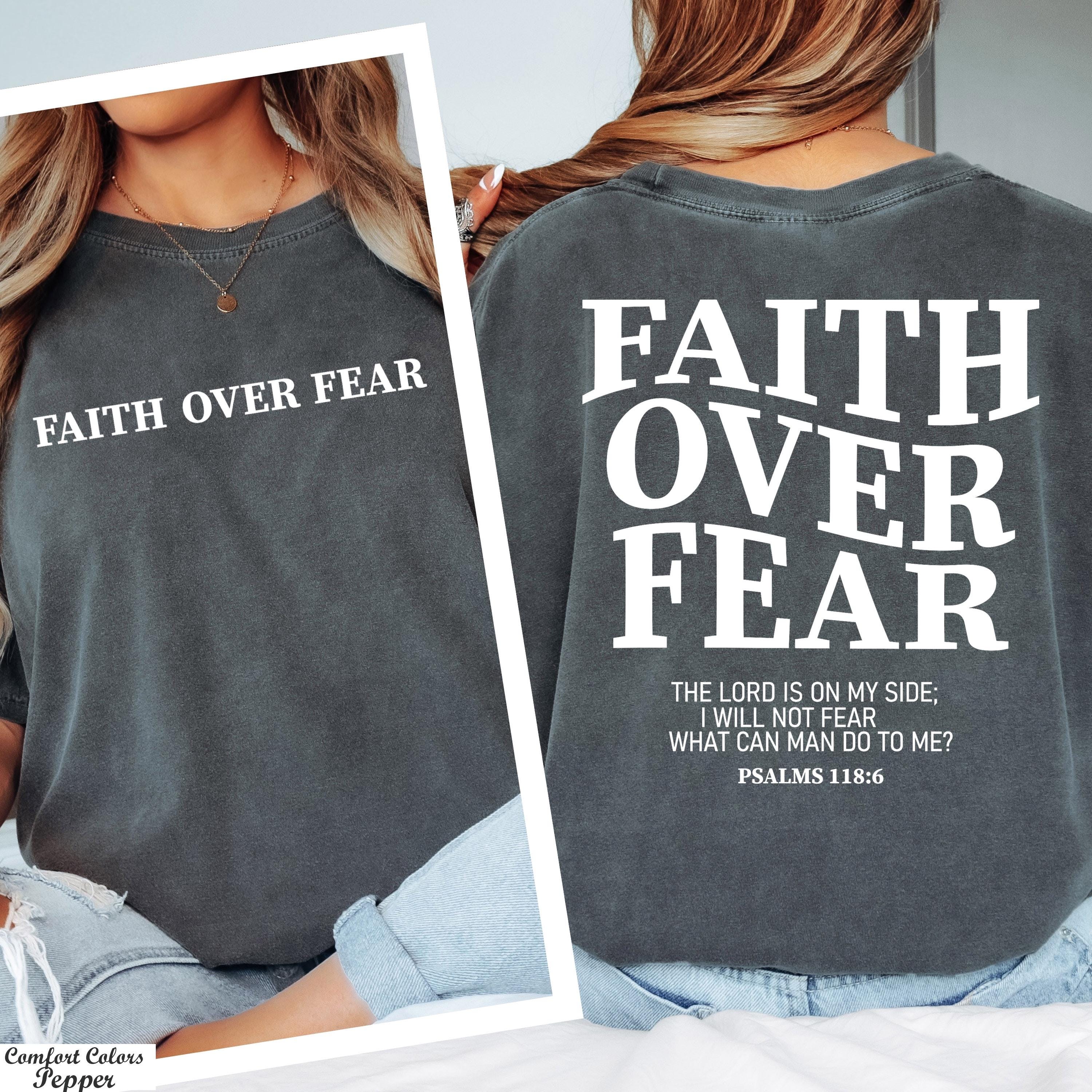 Faith Over Fear Shirt, Christian Gift Shirt, Bible Verse Shirt,Religious Graphic Tee,Christian Encouragement Tee,Religious Shirt,Baptism Tee