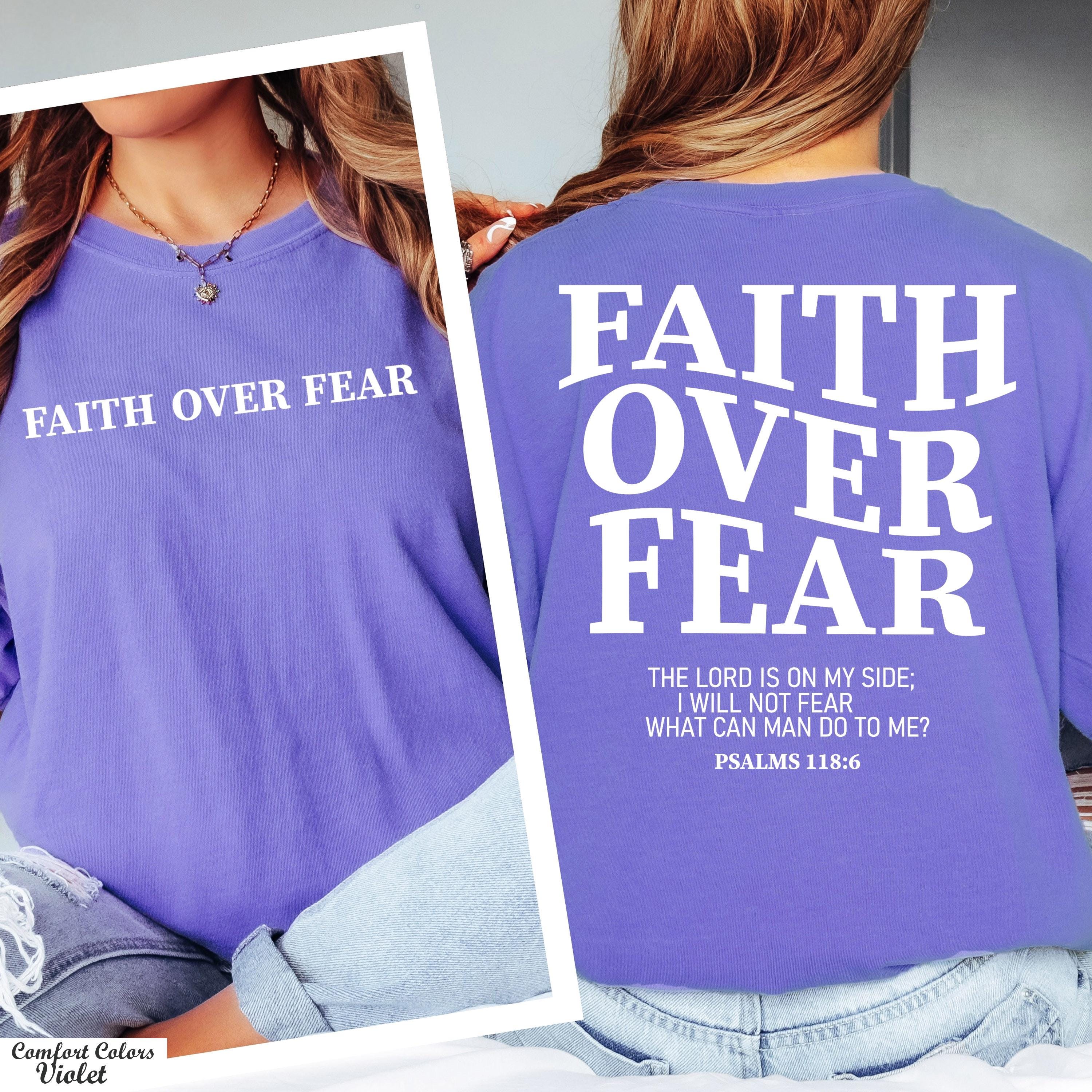 Faith Over Fear Shirt, Christian Gift Shirt, Bible Verse Shirt,Religious Graphic Tee,Christian Encouragement Tee,Religious Shirt,Baptism Tee