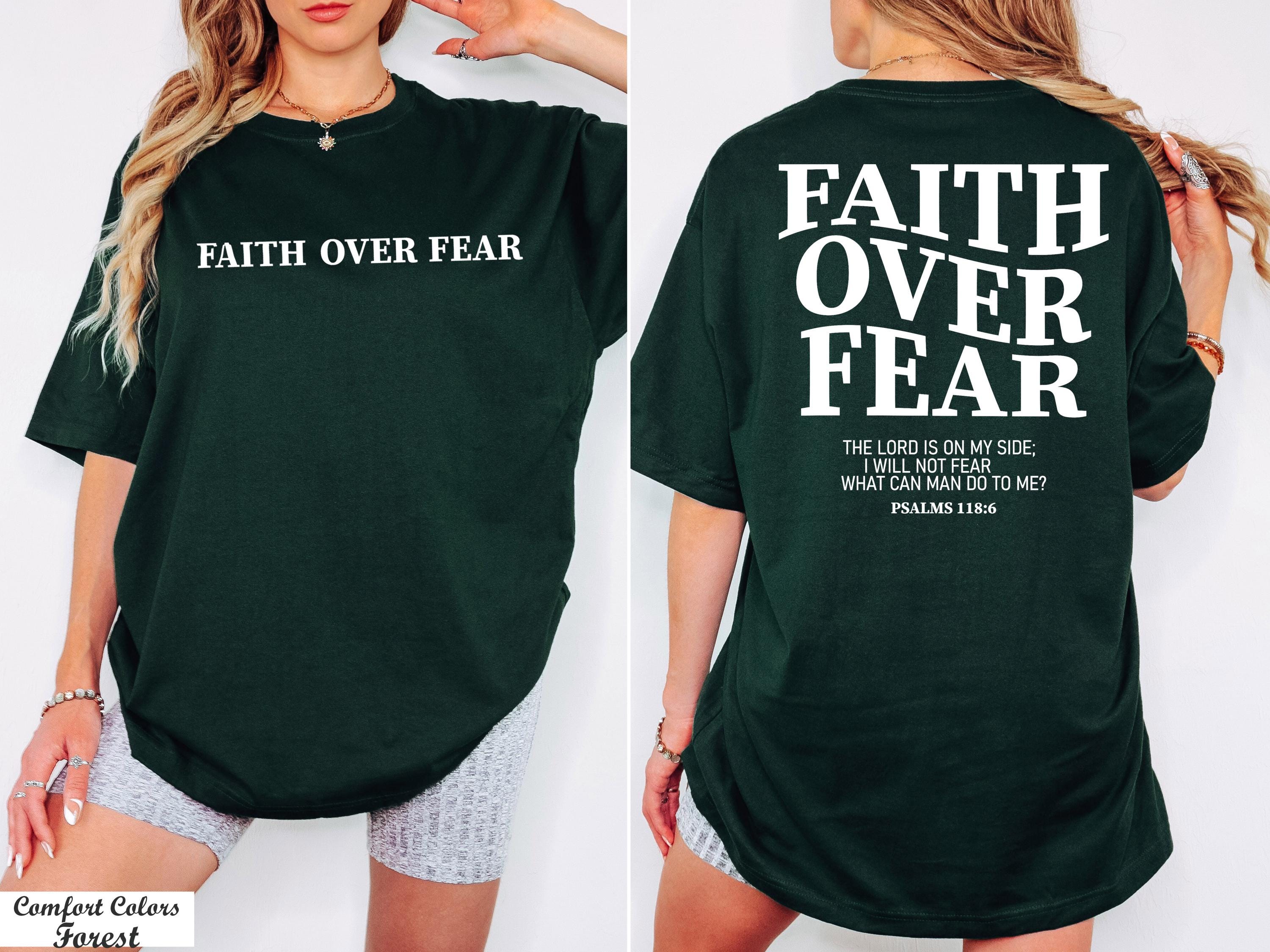 Faith Over Fear Shirt, Christian Gift Shirt, Bible Verse Shirt,Religious Graphic Tee,Christian Encouragement Tee,Religious Shirt,Baptism Tee