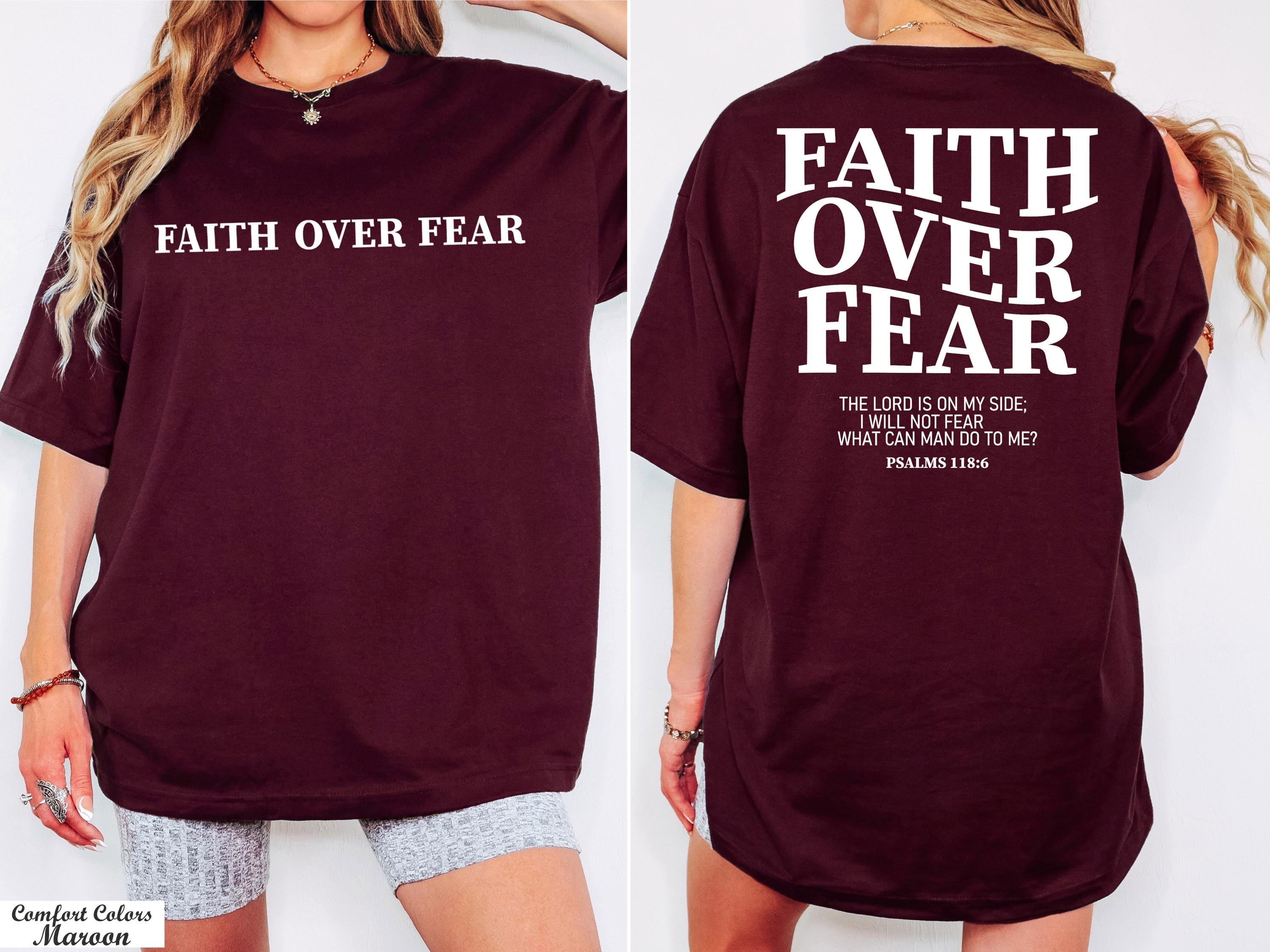 Faith Over Fear Shirt, Christian Gift Shirt, Bible Verse Shirt,Religious Graphic Tee,Christian Encouragement Tee,Religious Shirt,Baptism Tee