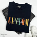 Custom Text Shirt, Choose Your Text Shirt, Custom Name Shirt,Anniversary Gift For Her,Custom Text Design Here Shirt,Matching Custom Shirt