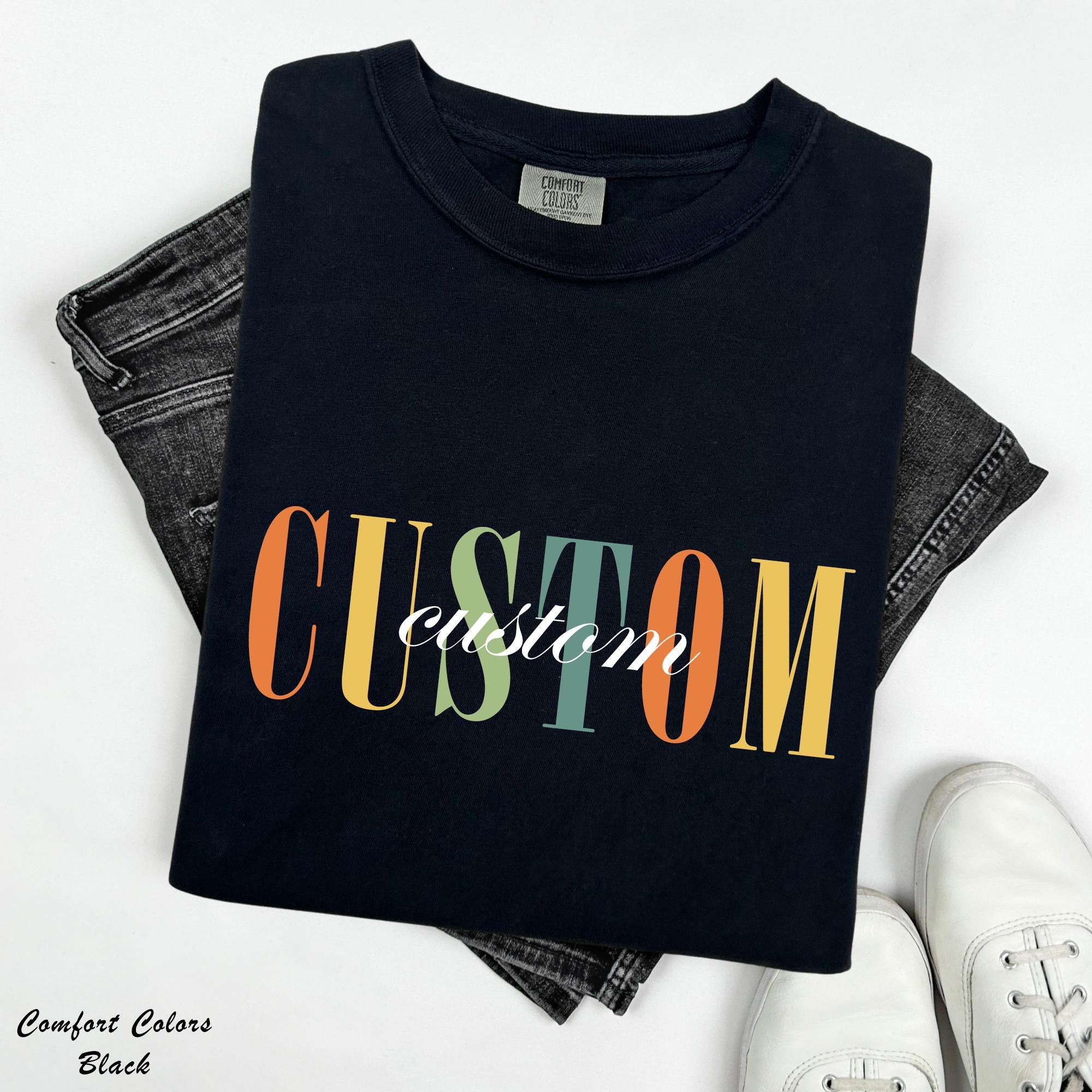 Custom Text Shirt, Choose Your Text Shirt, Custom Name Shirt,Anniversary Gift For Her,Custom Text Design Here Shirt,Matching Custom Shirt