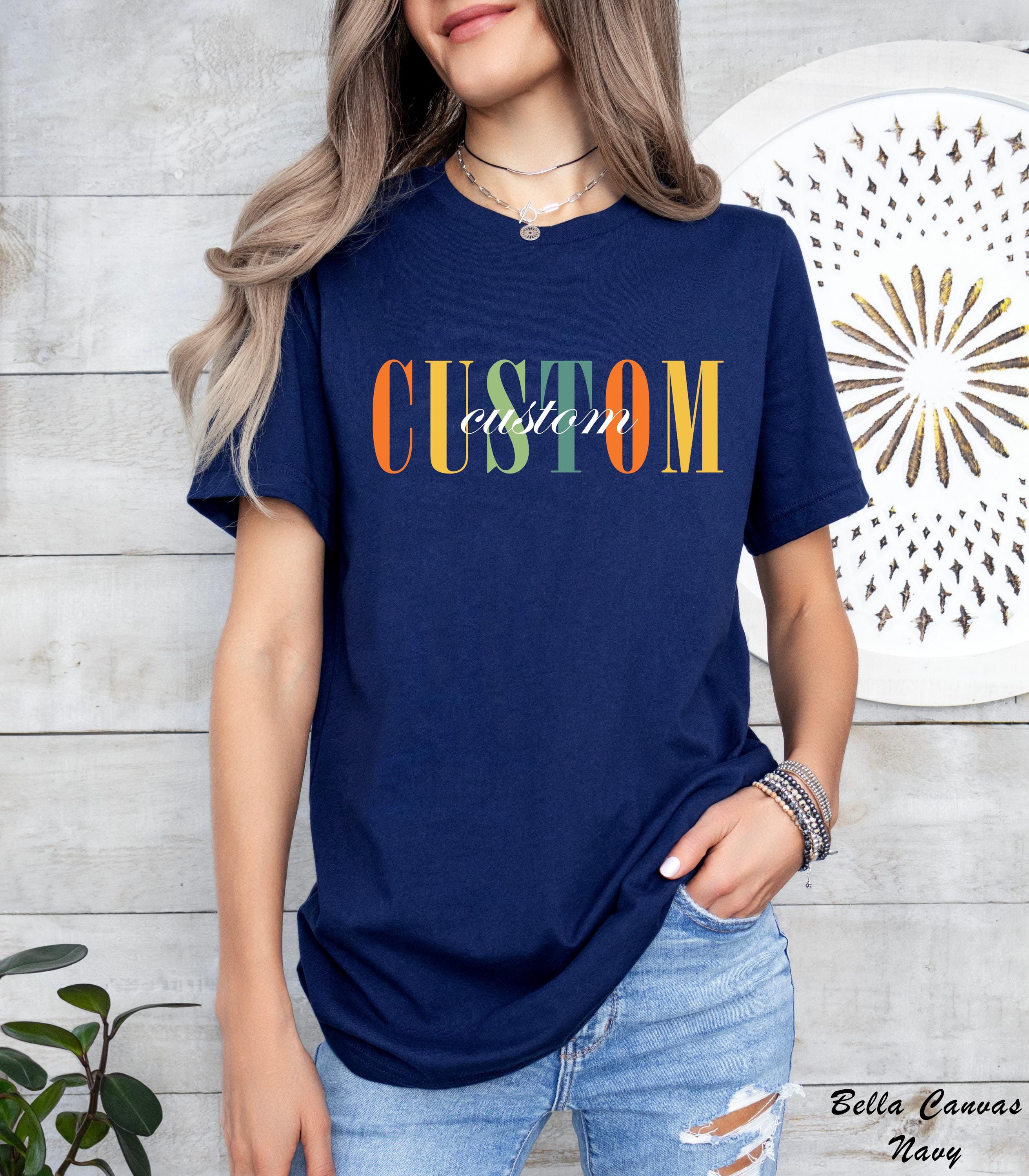 Custom Text Shirt, Choose Your Text Shirt, Custom Name Shirt,Anniversary Gift For Her,Custom Text Design Here Shirt,Matching Custom Shirt