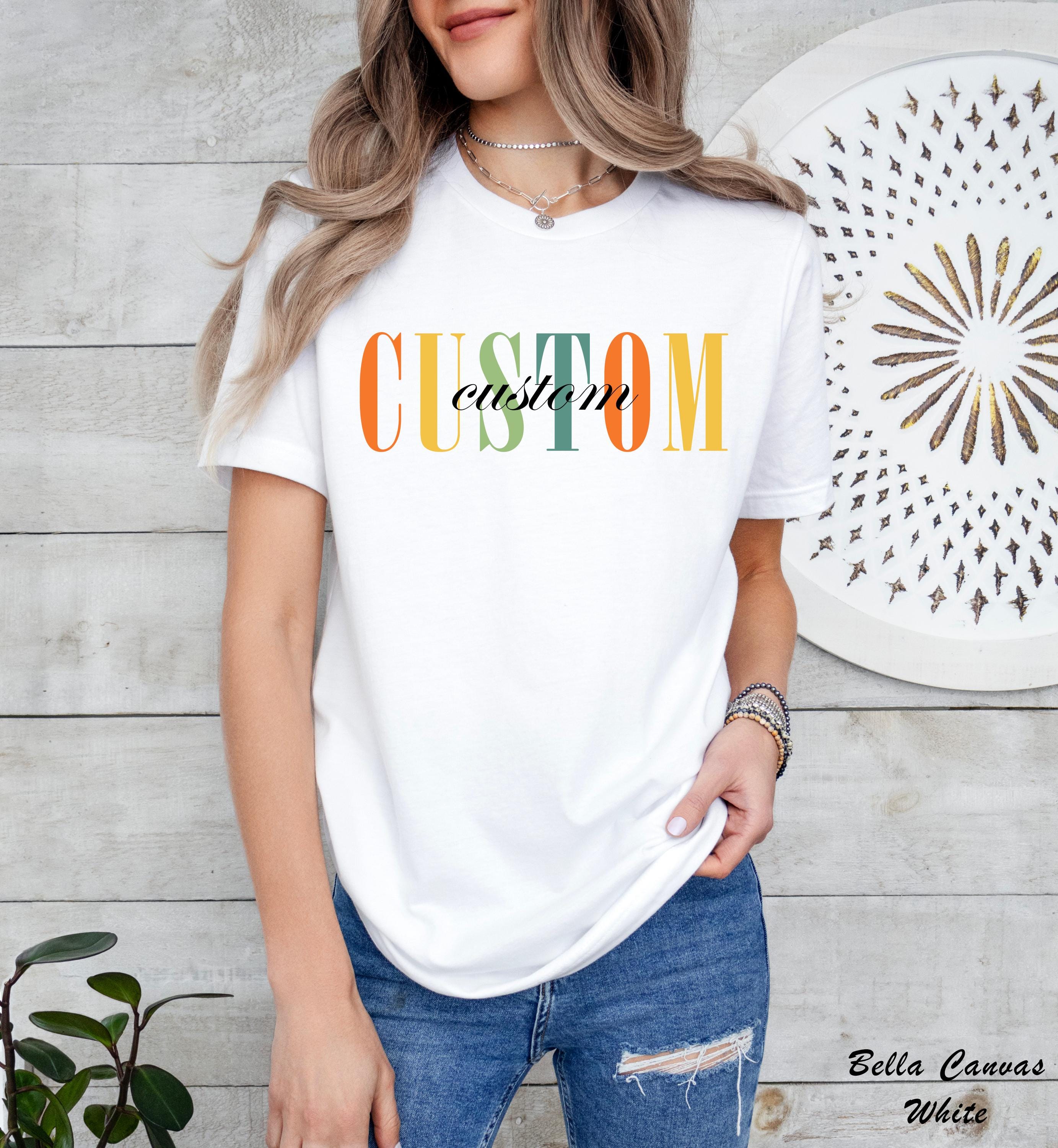 Custom Text Shirt, Choose Your Text Shirt, Custom Name Shirt,Anniversary Gift For Her,Custom Text Design Here Shirt,Matching Custom Shirt