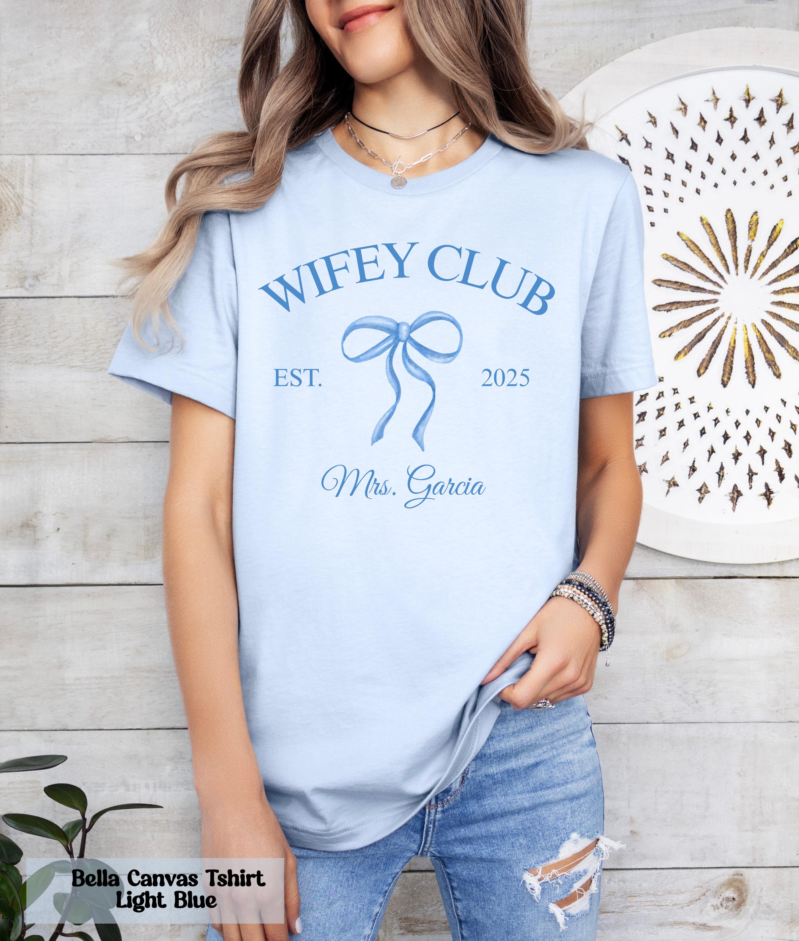 Custom Wifey Club Est T-Shirt, Wife Gift, Engagement Gift, Engagement Announcement, Fiancé T-shirt, Wifey Club Shirt, Coquette Wifey Shirt