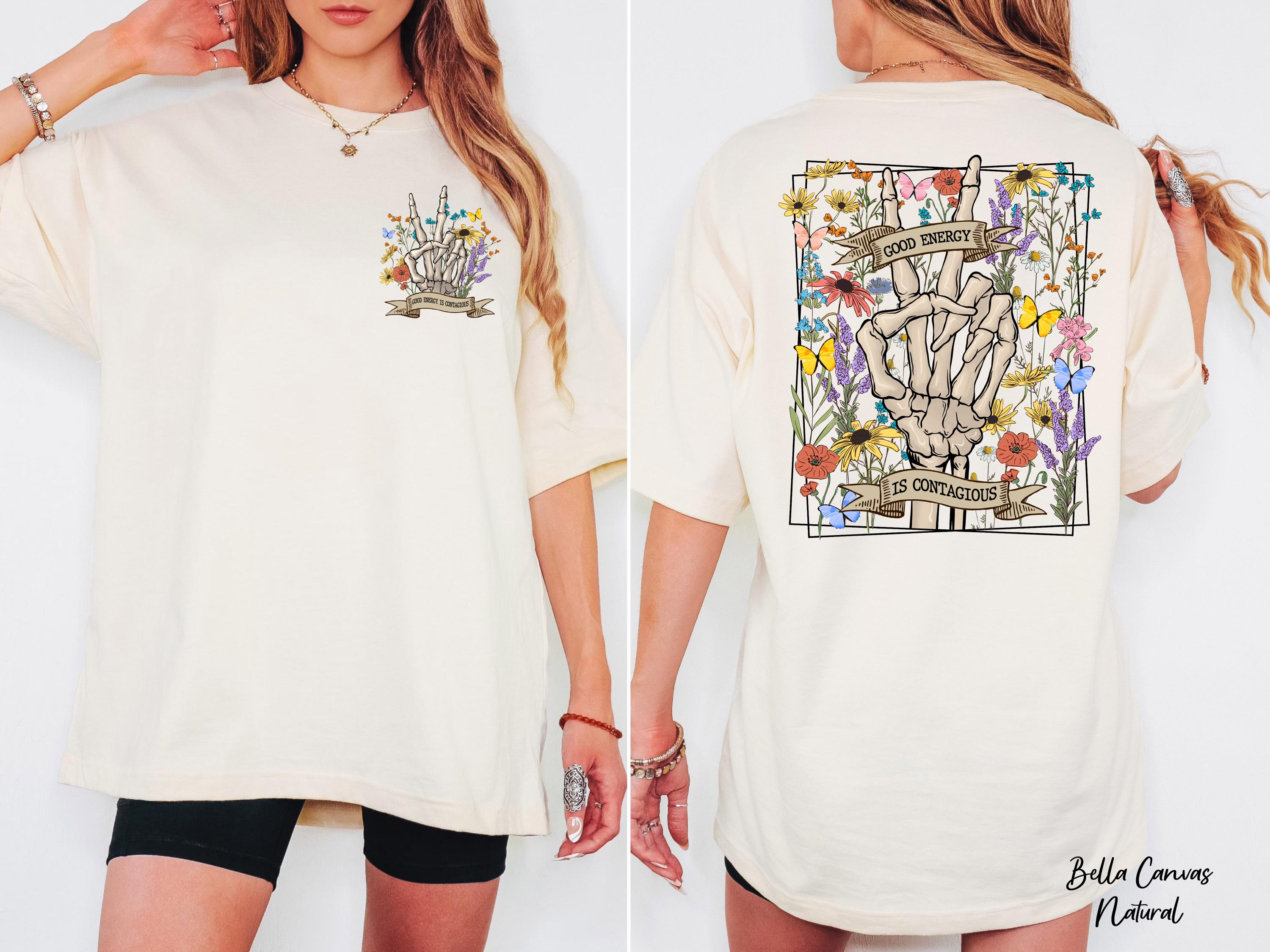 Good Energy is Contagious Shirt, Skeleton Flower Shirt,Motivational Shirt,Positive Shirt,Skeleton Hand Shirt,Wildflower Shirt,Skeleton Tee