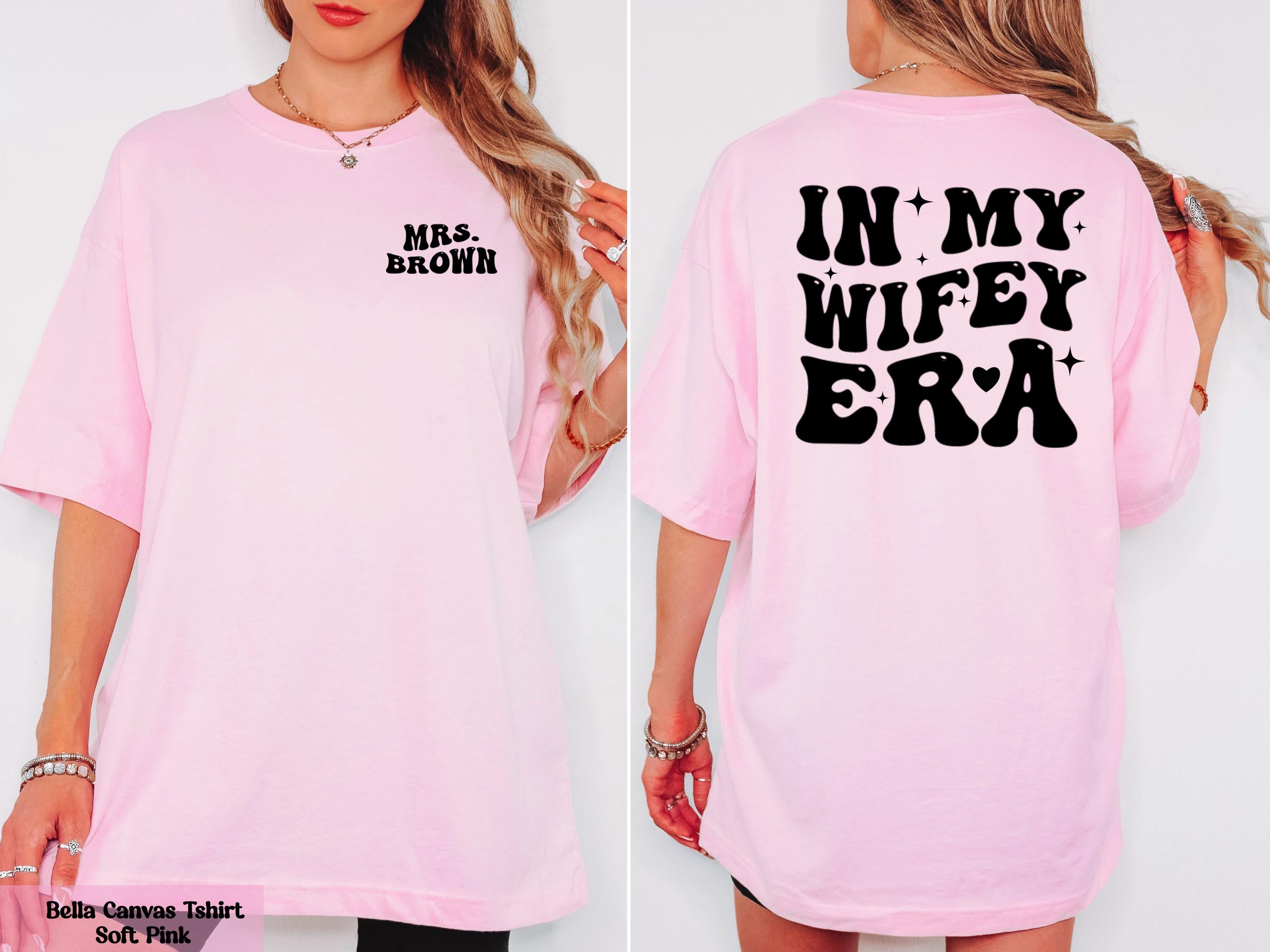 Custom In My Wifey Era Shirt, Customized Mrs Shirt, Wedding Gift, Bride Gifts, Bachelorette Shirt, Wifey T-shirt, Trendy Bachelorette Merch