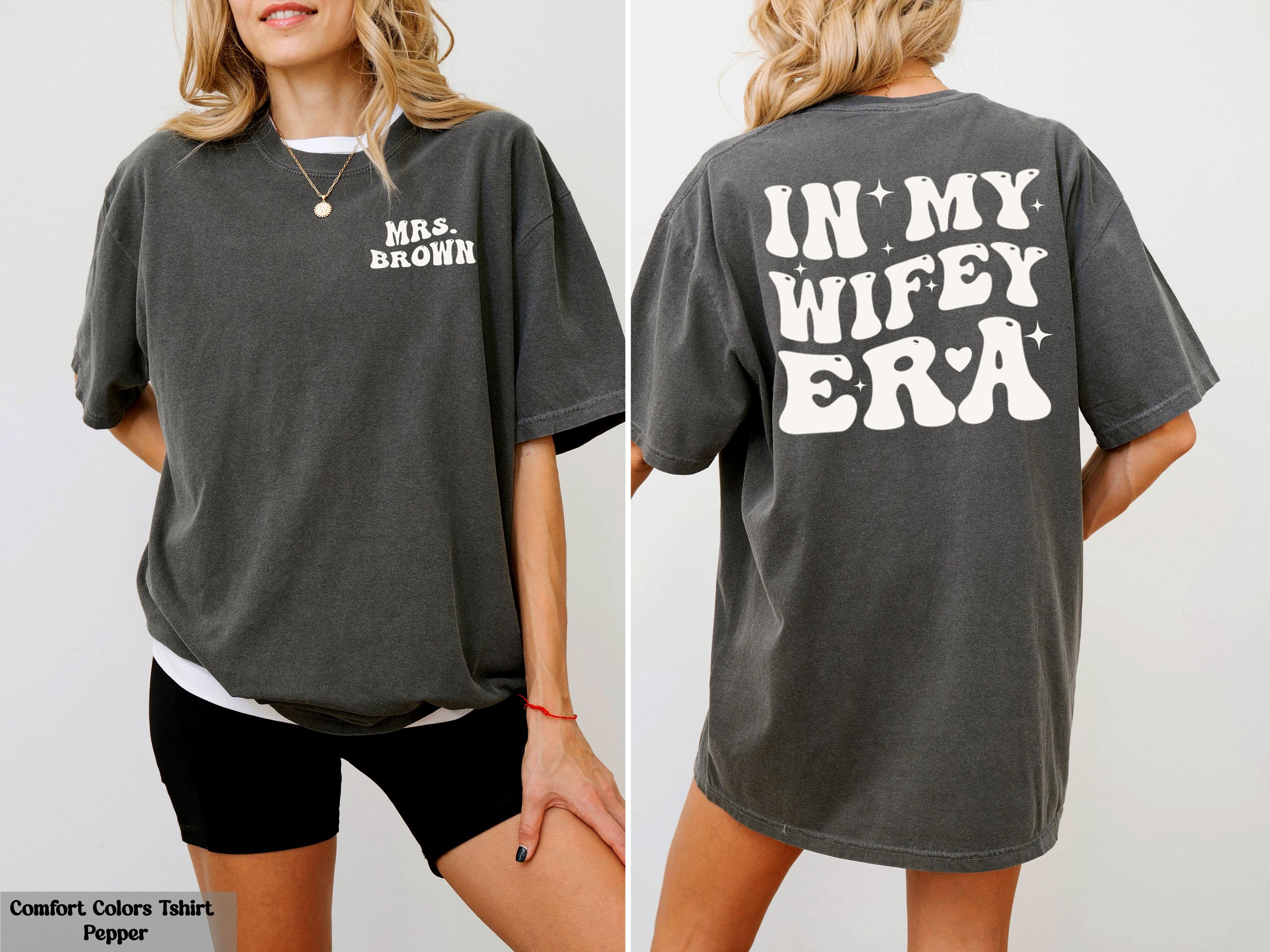 Custom In My Wifey Era Shirt, Customized Mrs Shirt, Wedding Gift, Bride Gifts, Bachelorette Shirt, Wifey T-shirt, Trendy Bachelorette Merch