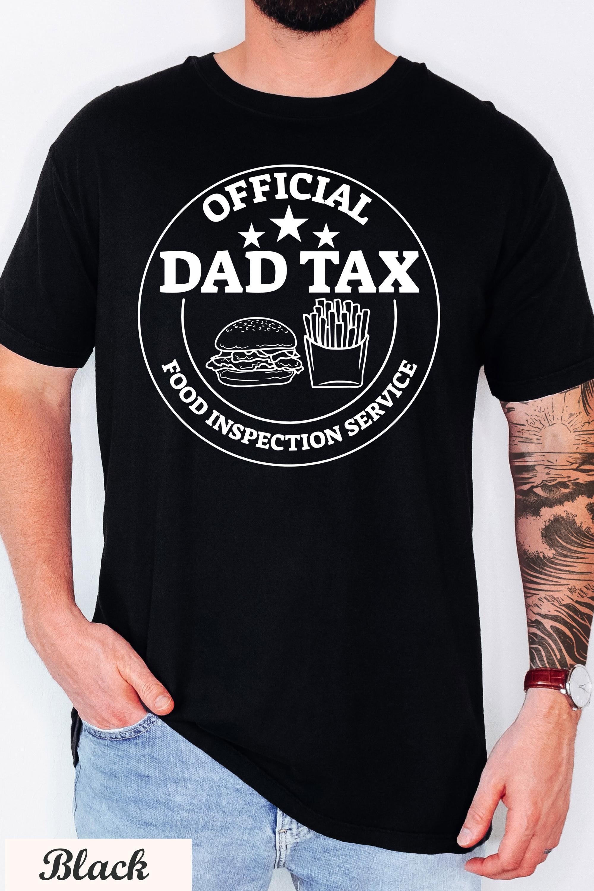 Official dad tax food inspection service shirt,funny dad tax shirt, father's day gift, dad's birthday gift, new dad crewneck, dad life tee